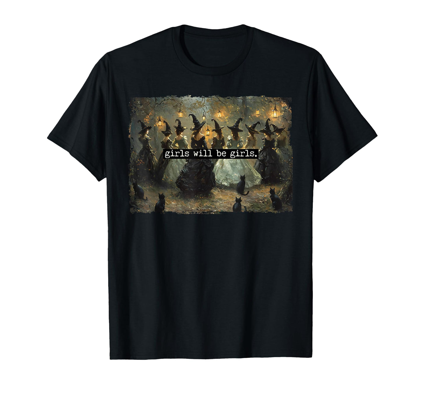 Girl Will Be Girls Witch Witchy Spooky Season Halloween T-Shirt