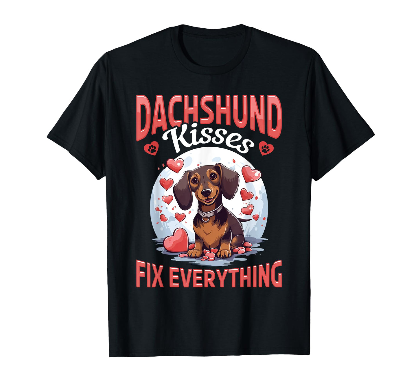 badger wiener sausage dog Dachshund kisses Fix everything Men Women Girls Kids T-Shirt