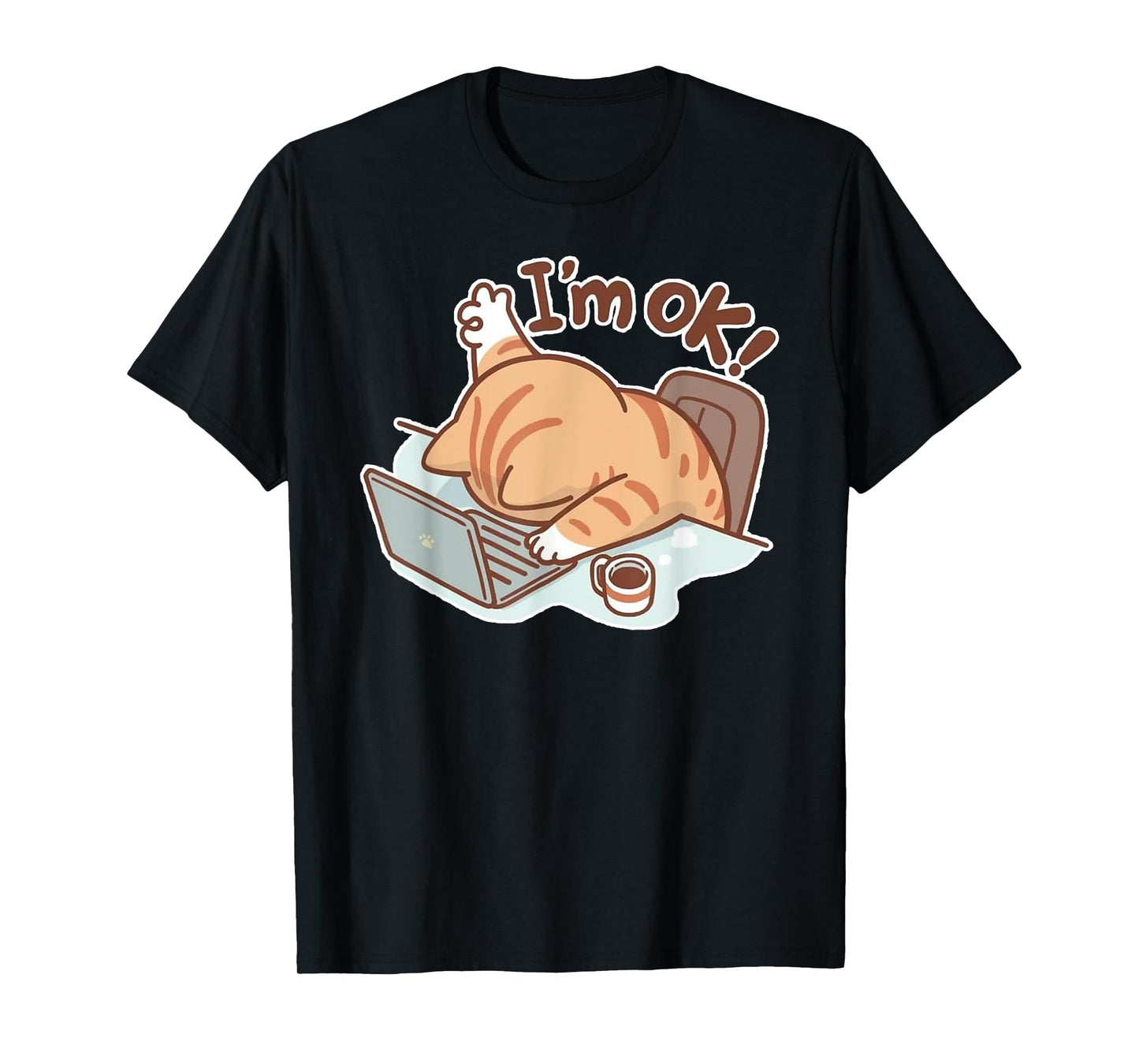 Funny Cat I'm OK Work from Home Coffee Spilled Laptop T-Shirt for Men Women