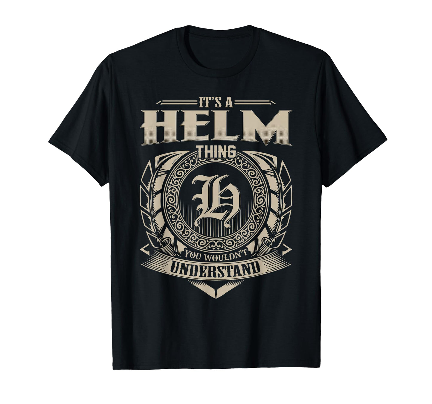 It's A HELM Thing You Wouldn't Understand Name Vintage T-Shirt