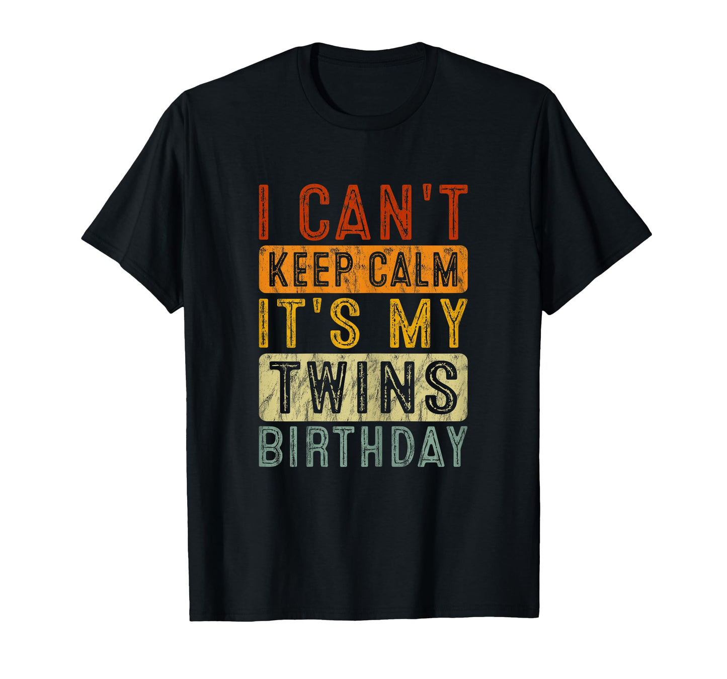 YESWEAR I Can't Keep Calm It's My Twins Birthday Cute Twin Mom Bday T-Shirt
