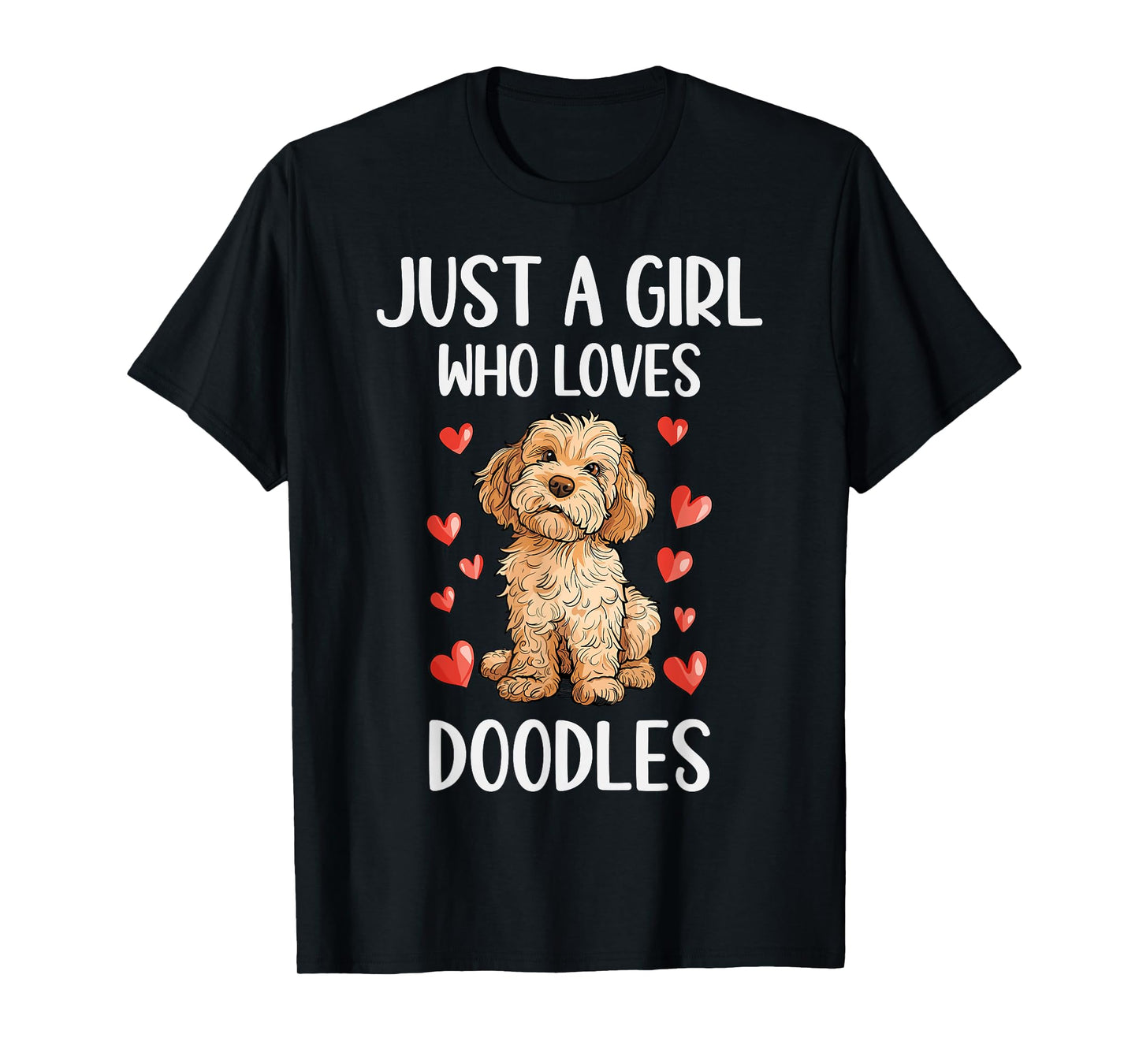 Just a Girl Who Loves Doodles Funny Goldendoodle Dog Owner T-Shirt