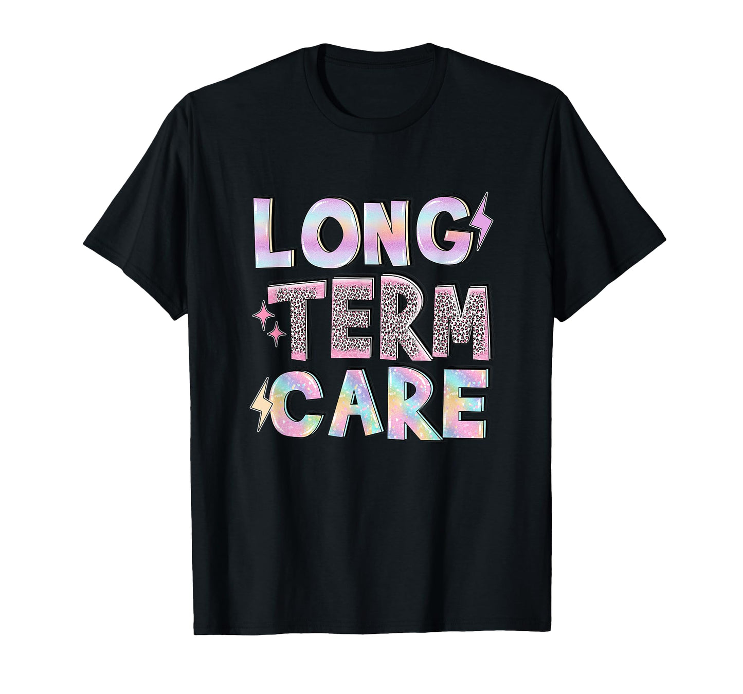 Long Term Care Funny Nursing Care Home Term Administrator T-Shirt