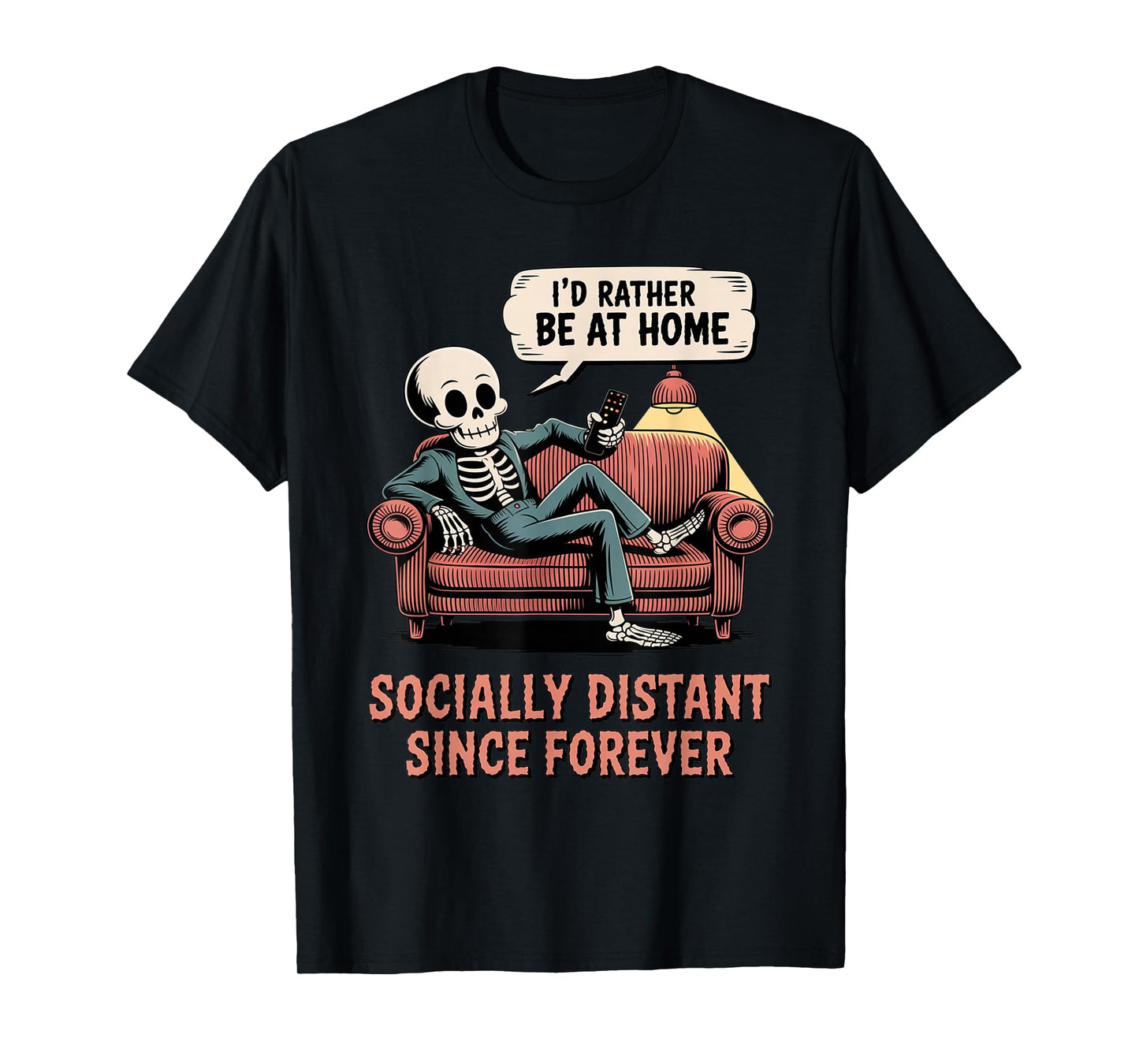 Rather Be Home Funny Sarcastic Skeleton Halloween T-Shirt
