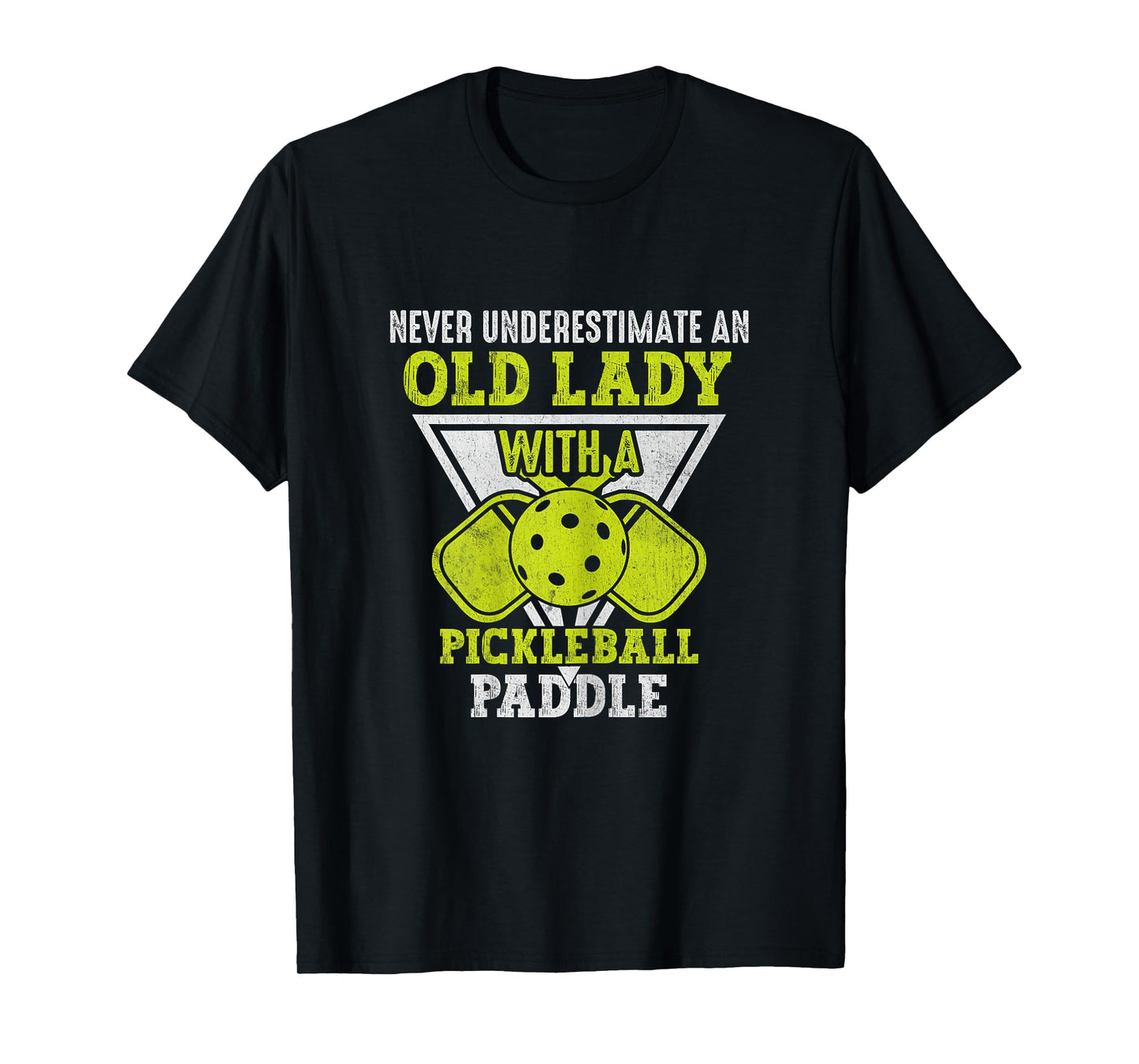 Never Underestimate an Old Lady With a Pickleball Paddle T-Shirt