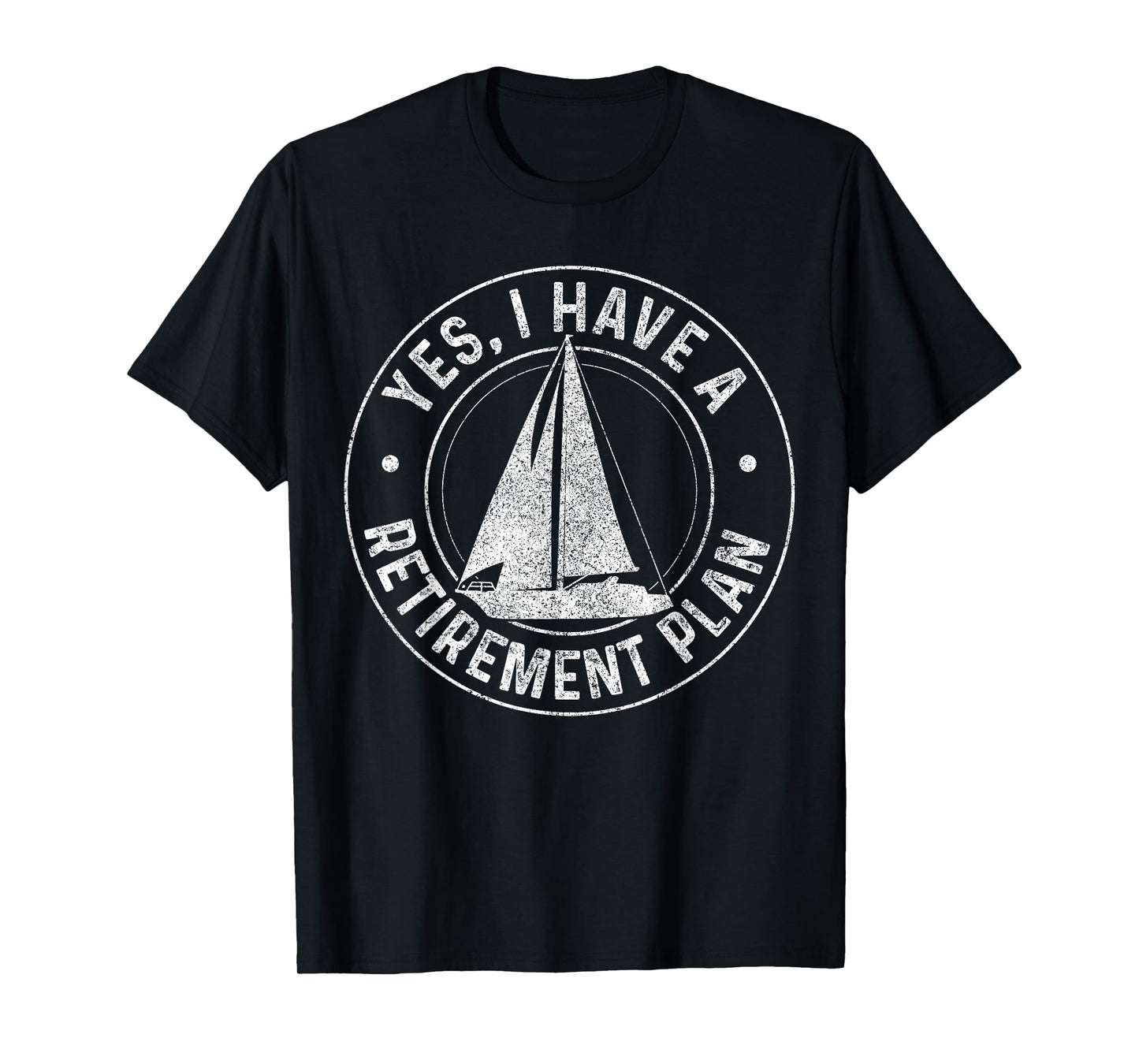 Sailing Retirement Gift Sail Boat Boating Retired Sailor T-Shirt