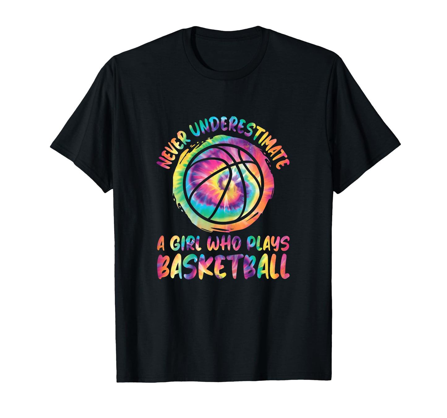 Never Underestimate A Girl Who Plays Basketball Women Girls T-Shirt