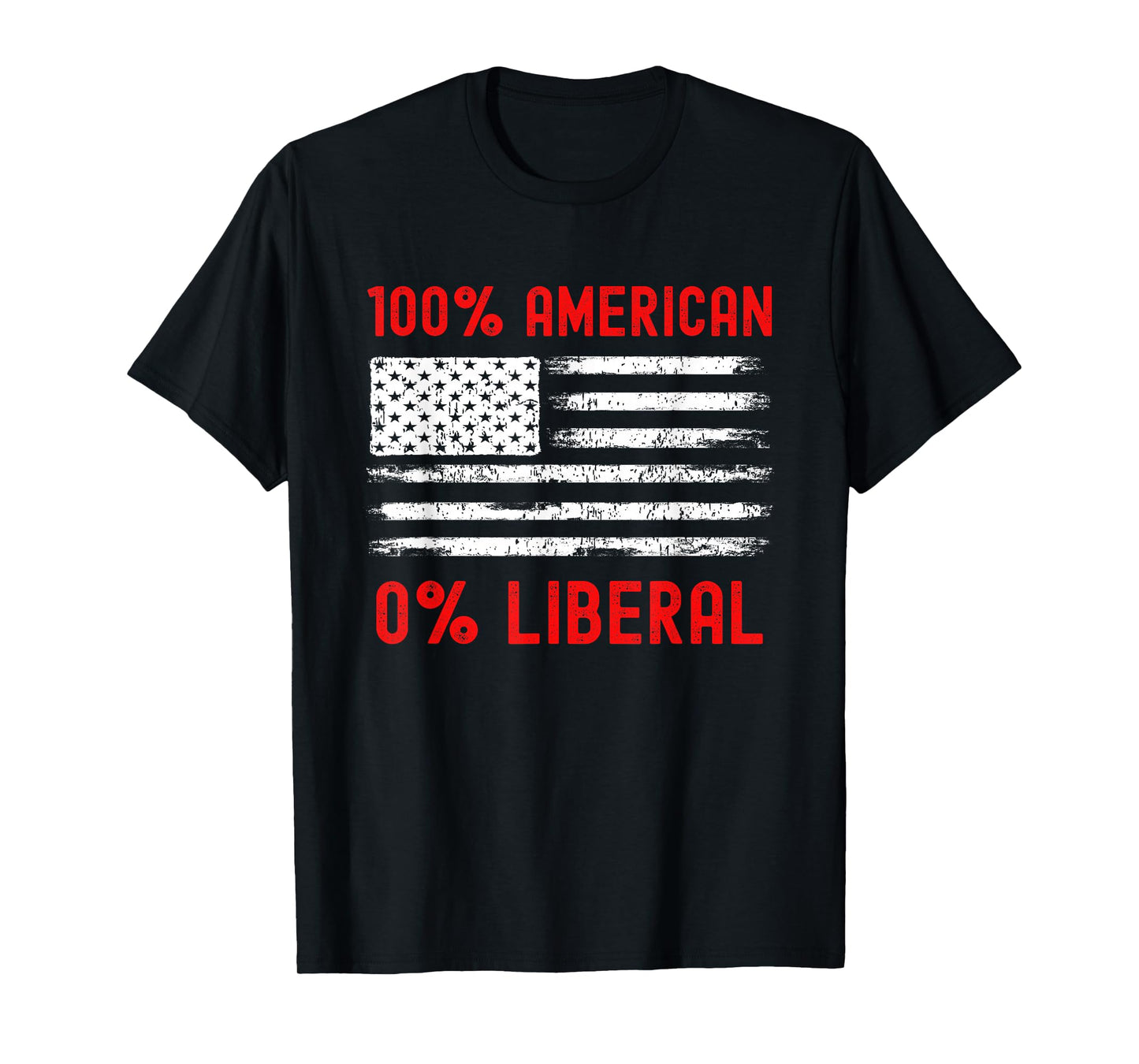 0% Liberal Zero Percent - Proud American - Anti Liberal T-Shirt
