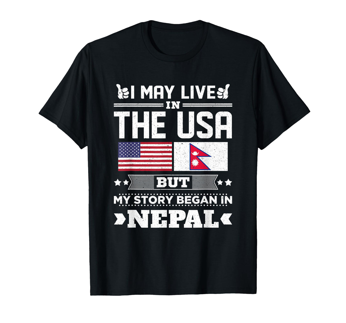 I May Live In USA But My Story Began In Nepal Flag T-Shirt