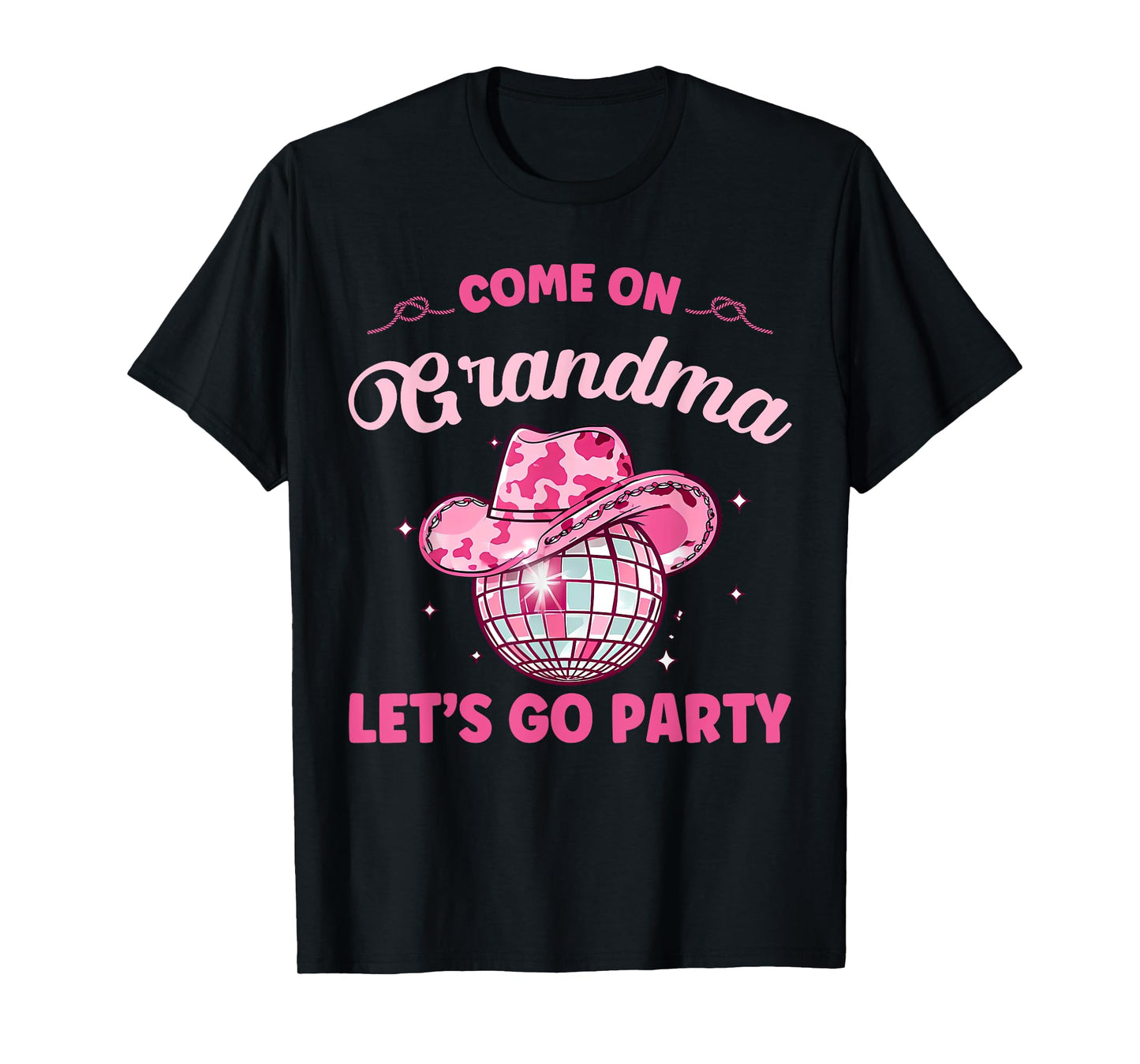 Come On Grandma Let's Go Party Birthday Party Disco Cowboy T-Shirt