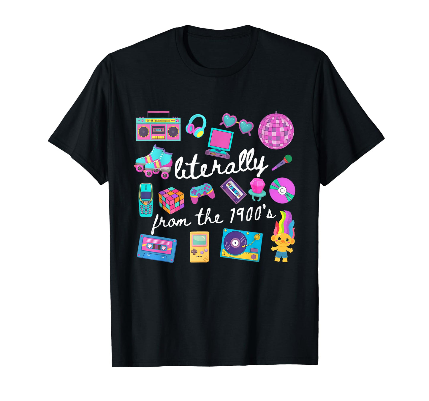 Literally from The 1900s Funny Retro 80s 90's Meme T-Shirt