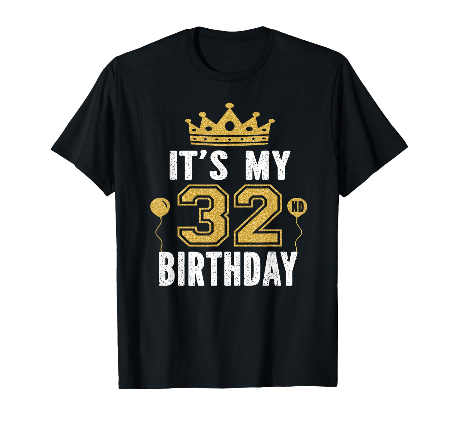 It's My 32nd Birthday Gift For 32 Years Old Man And Woman T-Shirt