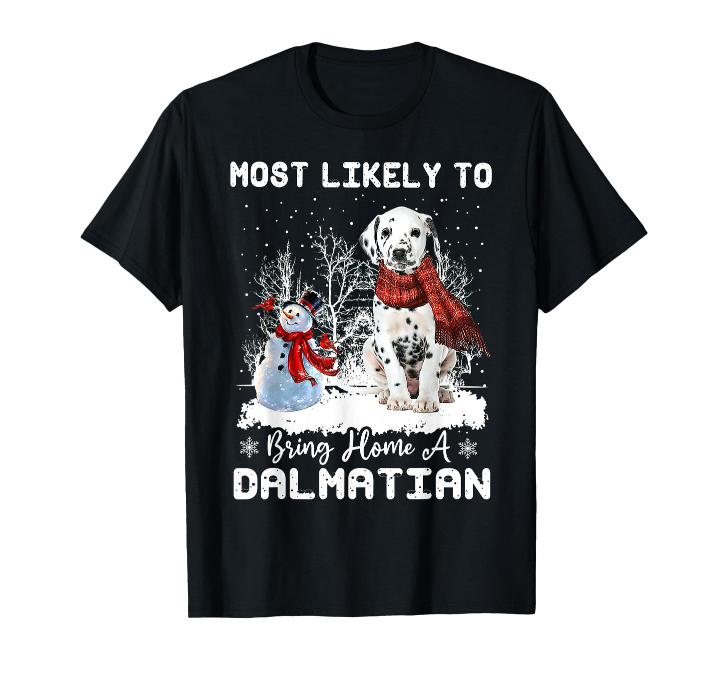 Most Likely To Bring Home a Dalmatian Funny Xmas Dog Lover Men Women T-Shirt