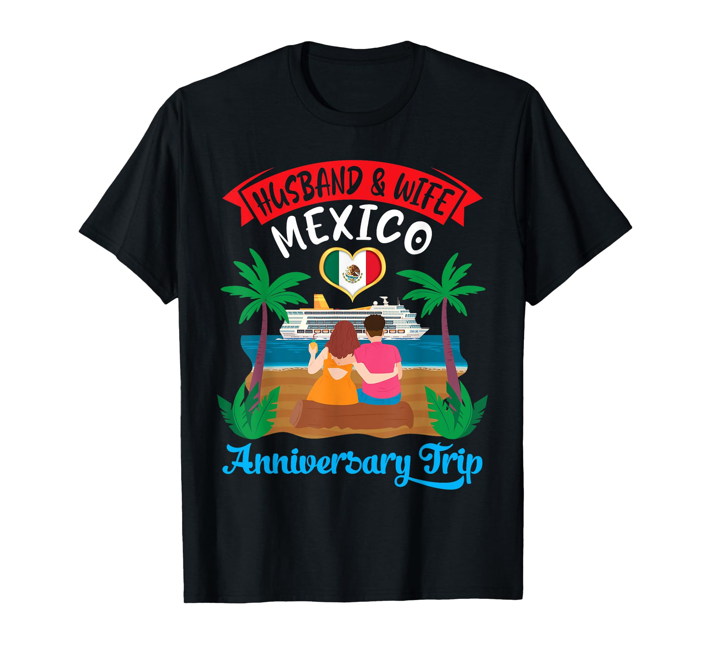 Husband And Wife In Mexico Anniversary Trip Cruise Love T-Shirt