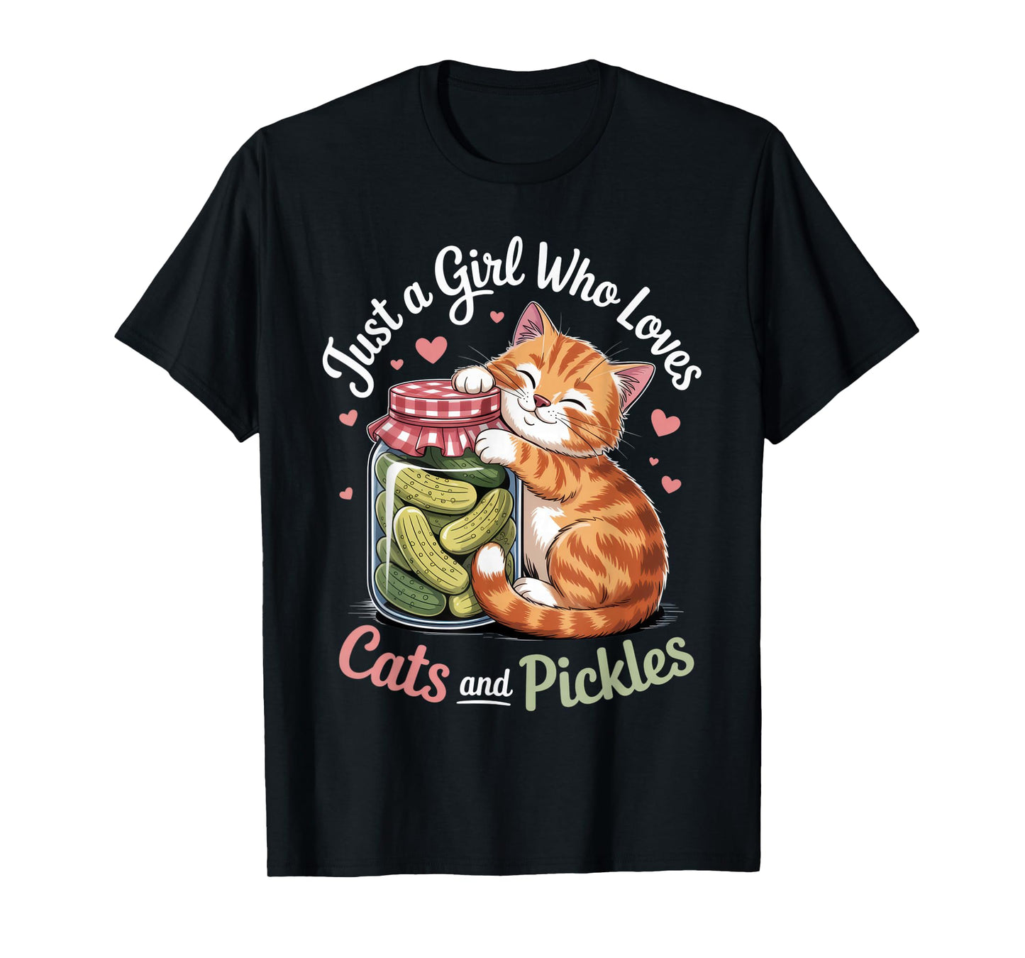 Just a Girl Who Loves Cats and Pickles Cute Kitty Outfit T-Shirt