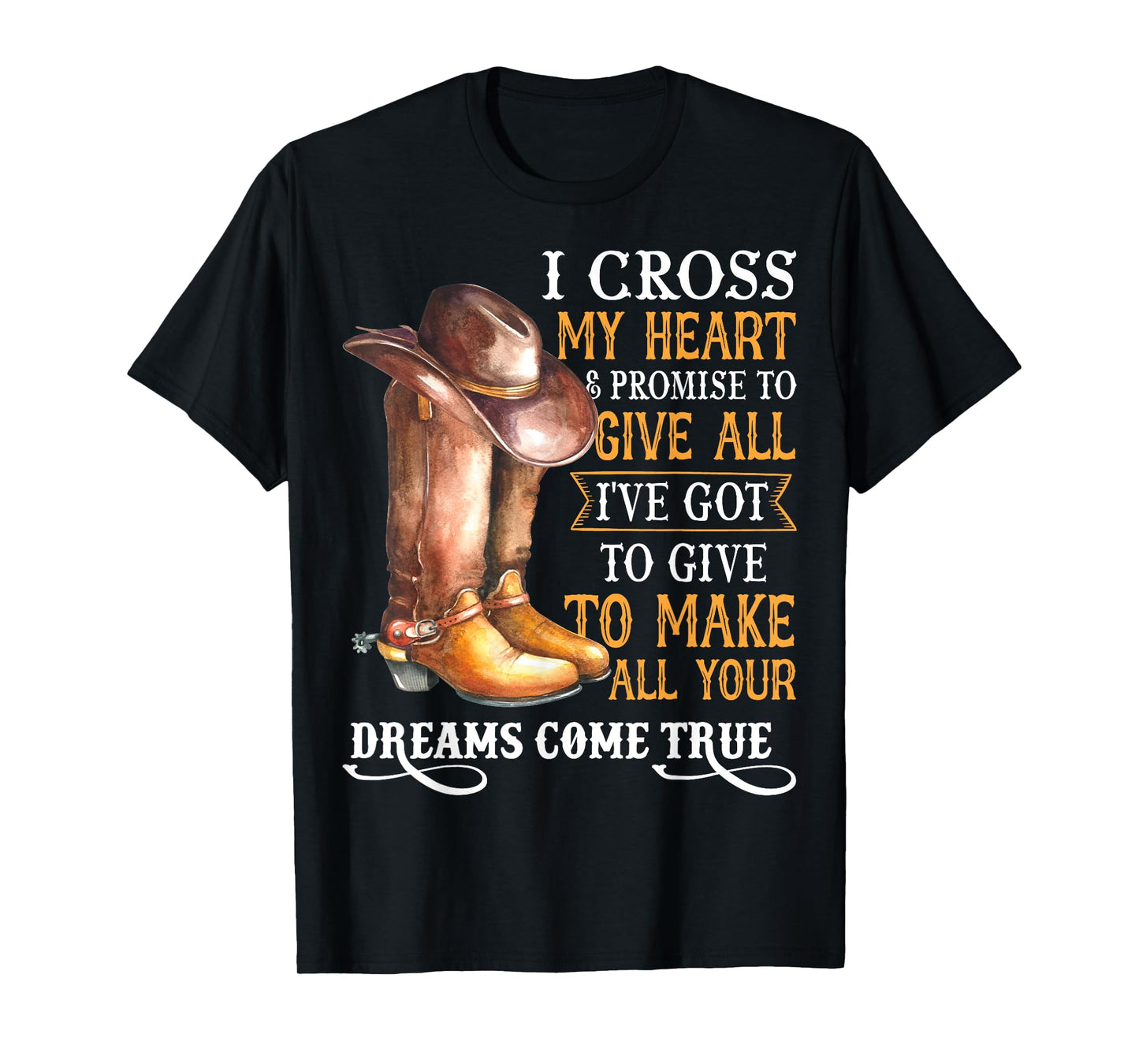 I Cross My Heart Western Country Cowboys Cowgirl Boots Hat T-Shirt