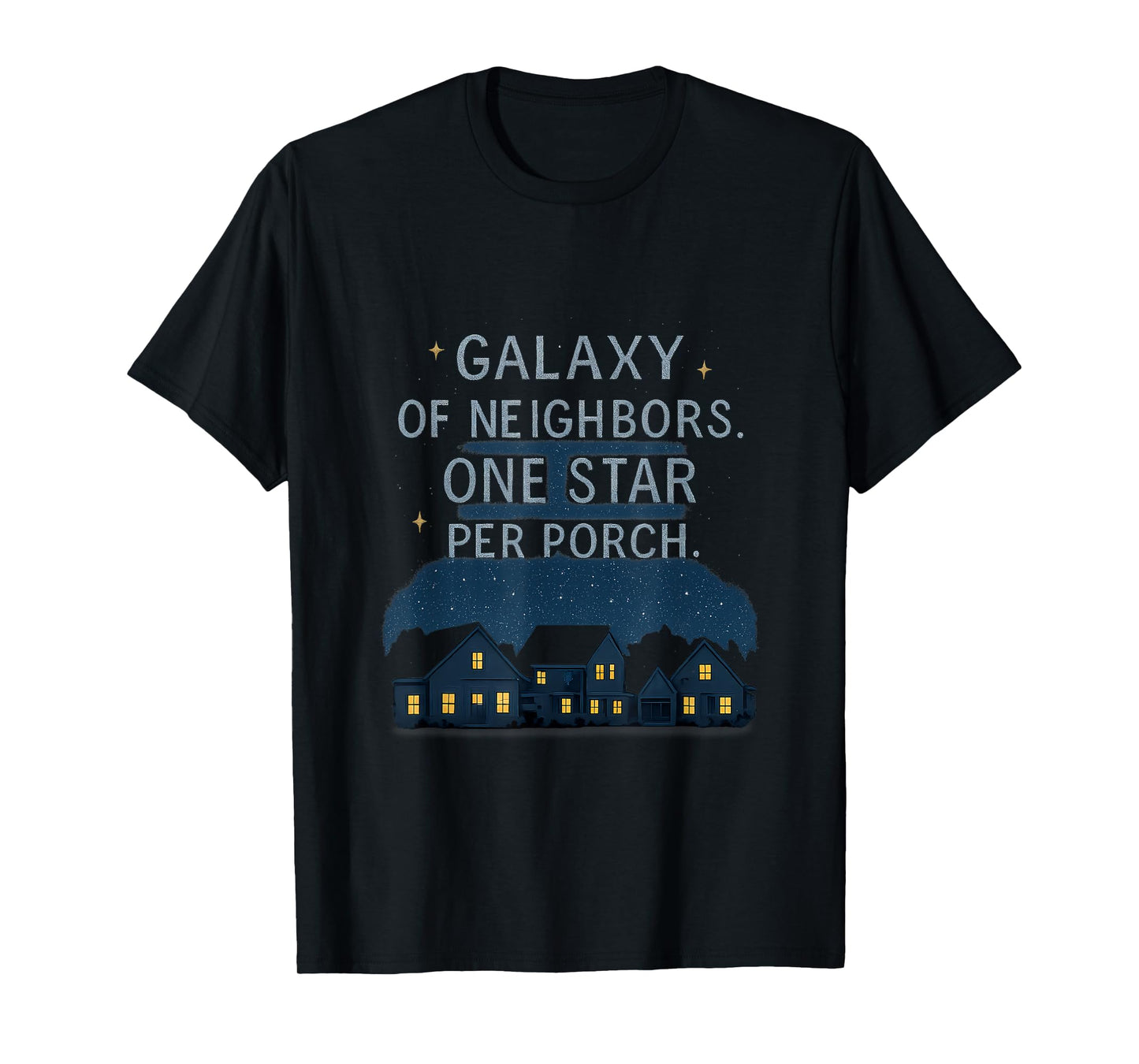 Galaxy of Neighbors Night Sky Community Pride T-Shirt
