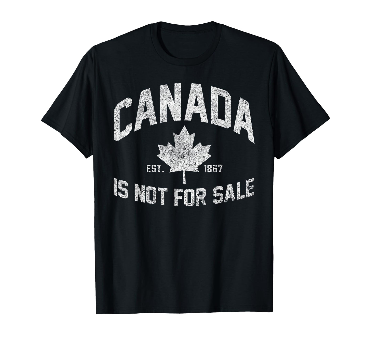 Canada is Not For Sale Est. 1867 Canadian Flag Free Canada T-Shirt