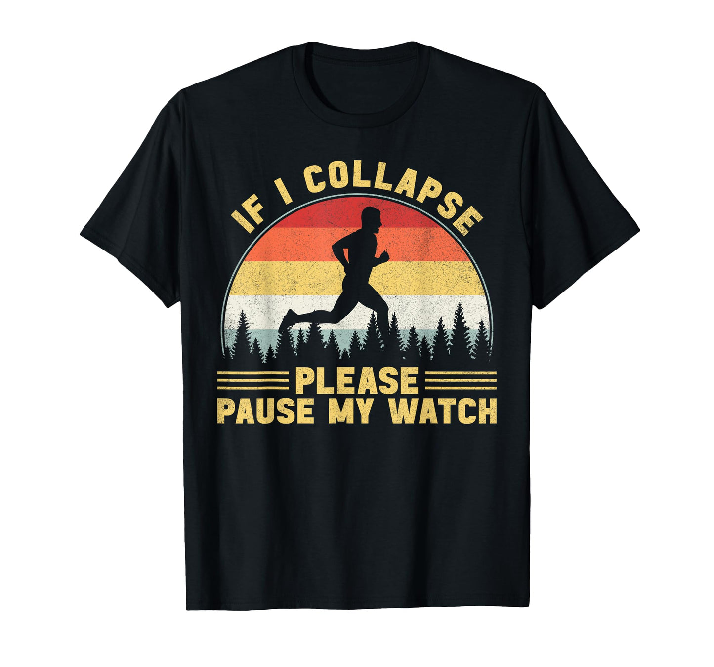 If I Collapse Please Pause My Watch Running Men T-Shirt