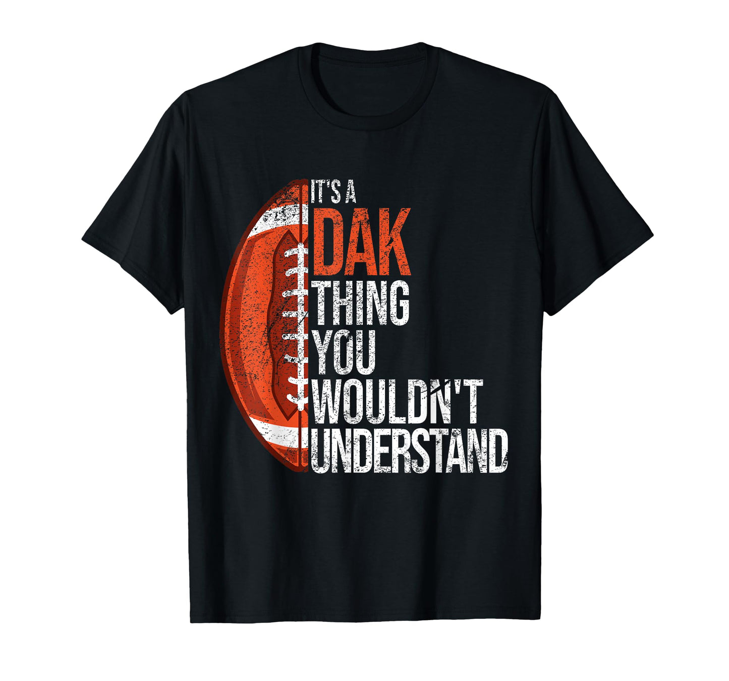 It's a Dak Thing you wouldn't Understand - Funny Dak T-Shirt