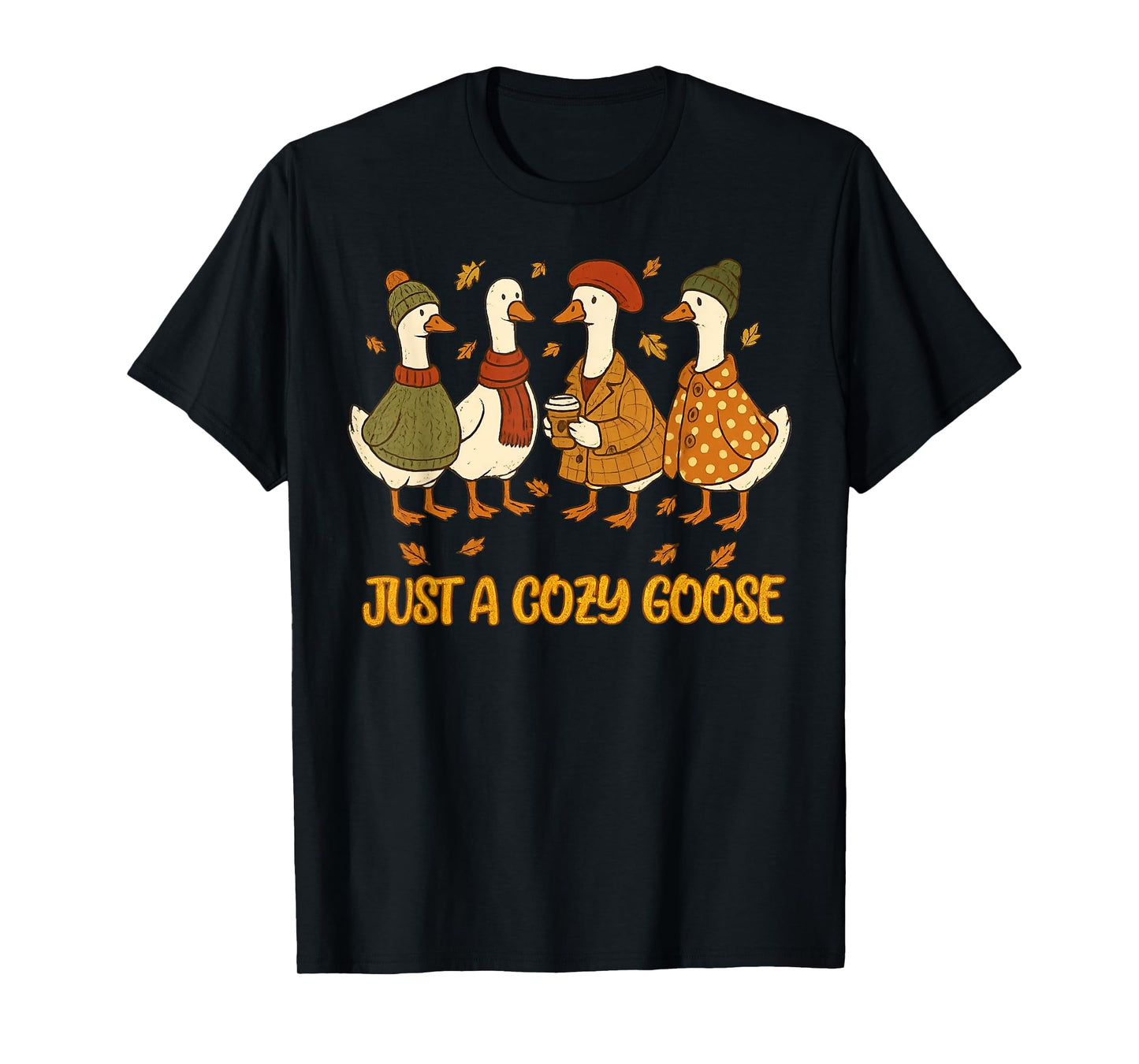 Just A Cozy Goose Funny Meme Thanksgiving Autumn Fall Leaves T-Shirt