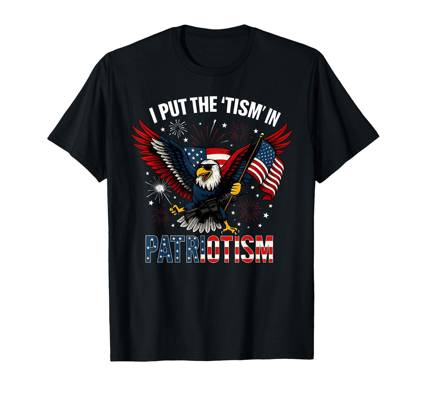 I Put The Tism in Patriotism Athletic Eagle T-Shirt