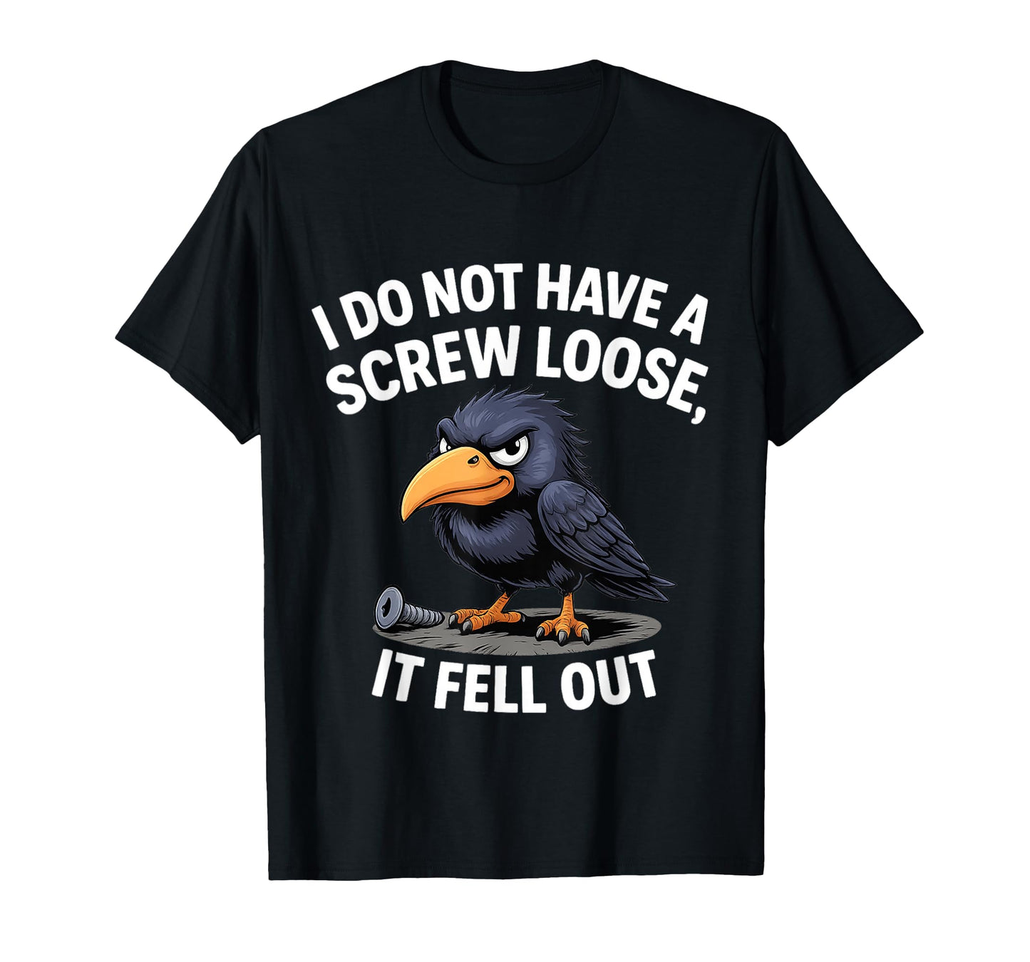 Funny Bird I do Not Have Screw Loose Statement Bird Lovers T-Shirt