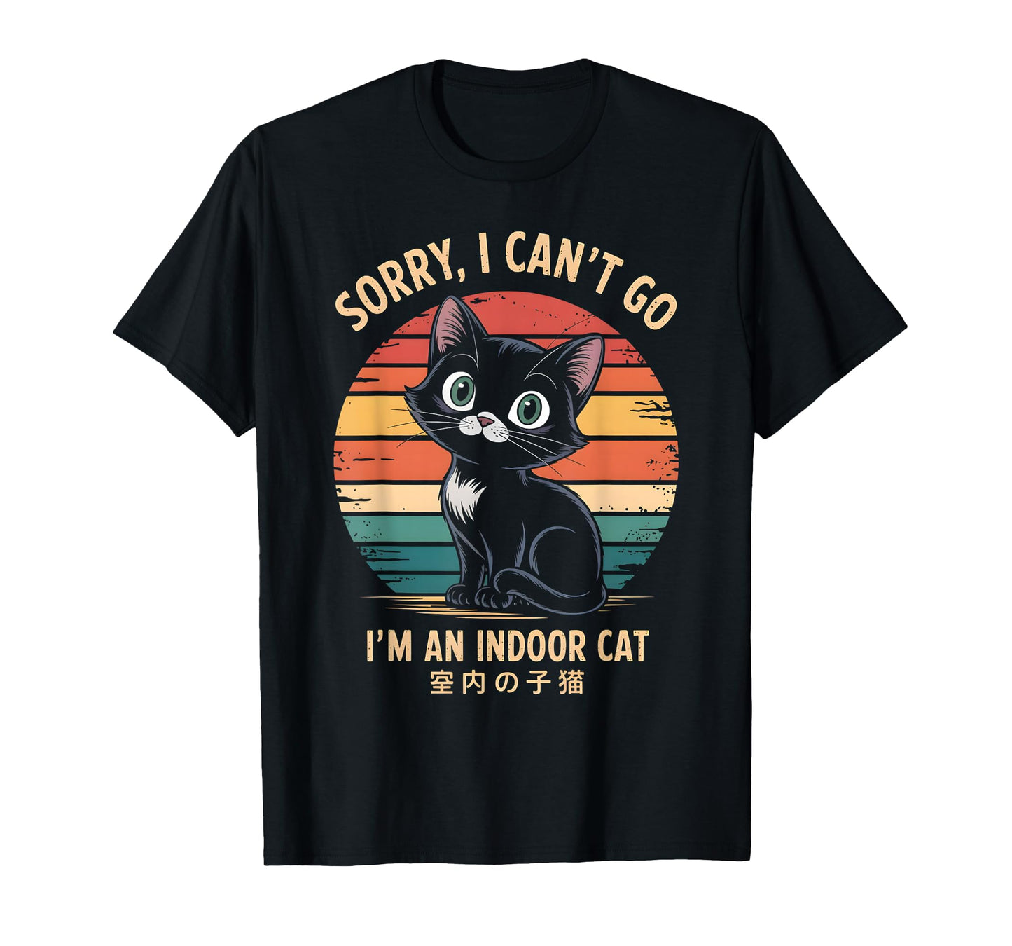 Sorry I Can’t Go I’m an Indoor Cat Funny Indoor cat T-Shirt