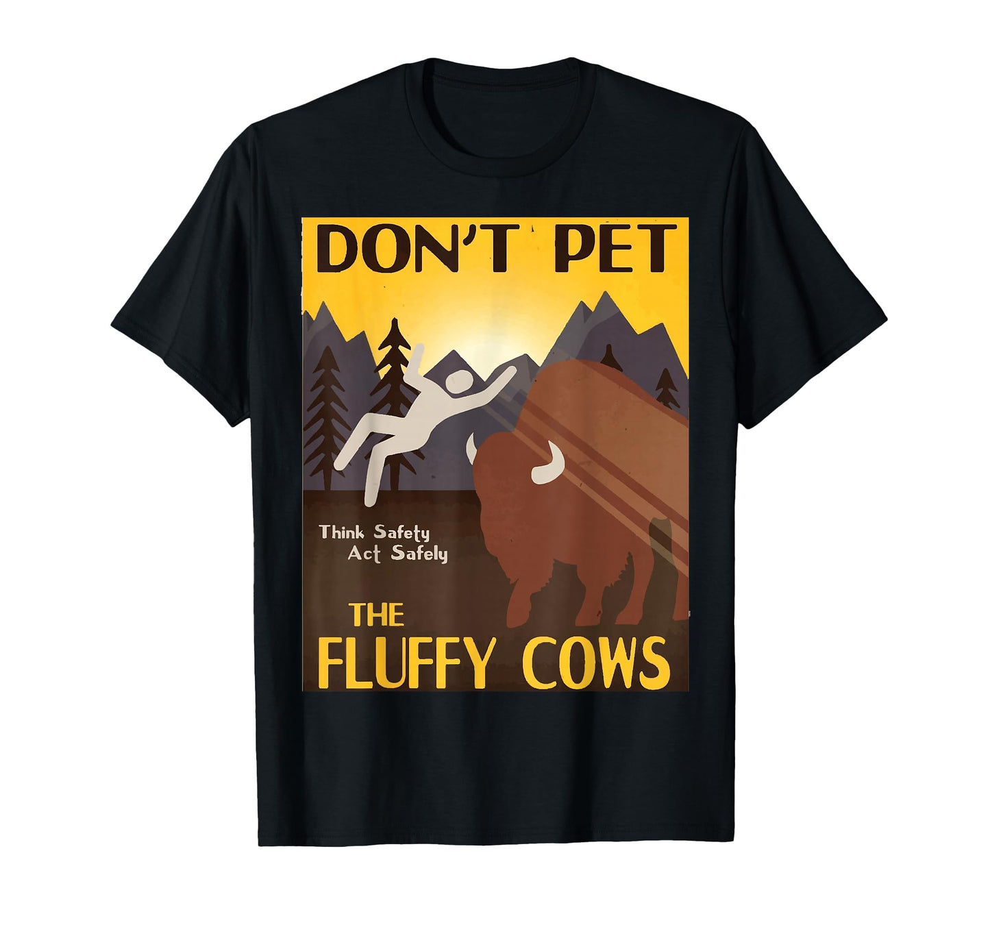 Do Not Pet The Fluffy Cows Bison Buffalo Men & Women T-Shirt
