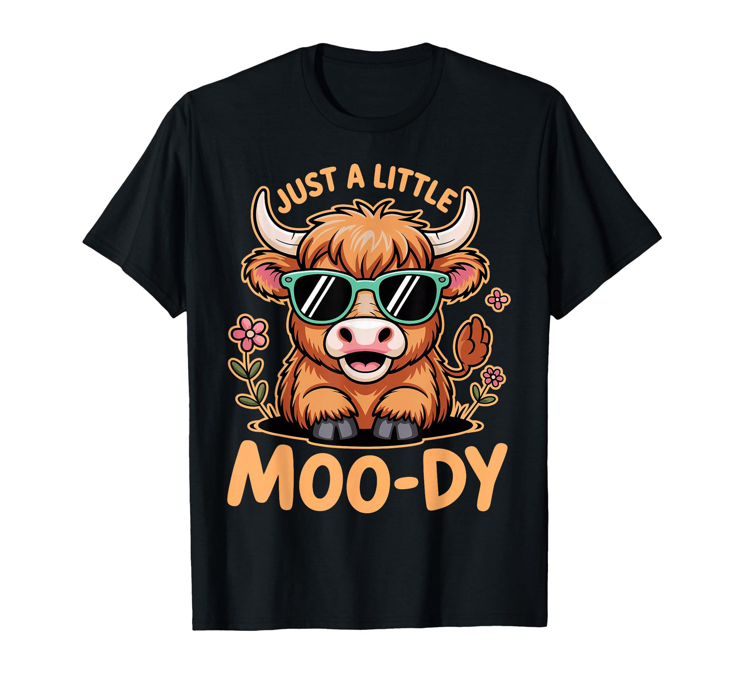Just A Little Moody Cute Highland Cow Flower Funny Animal T-Shirt