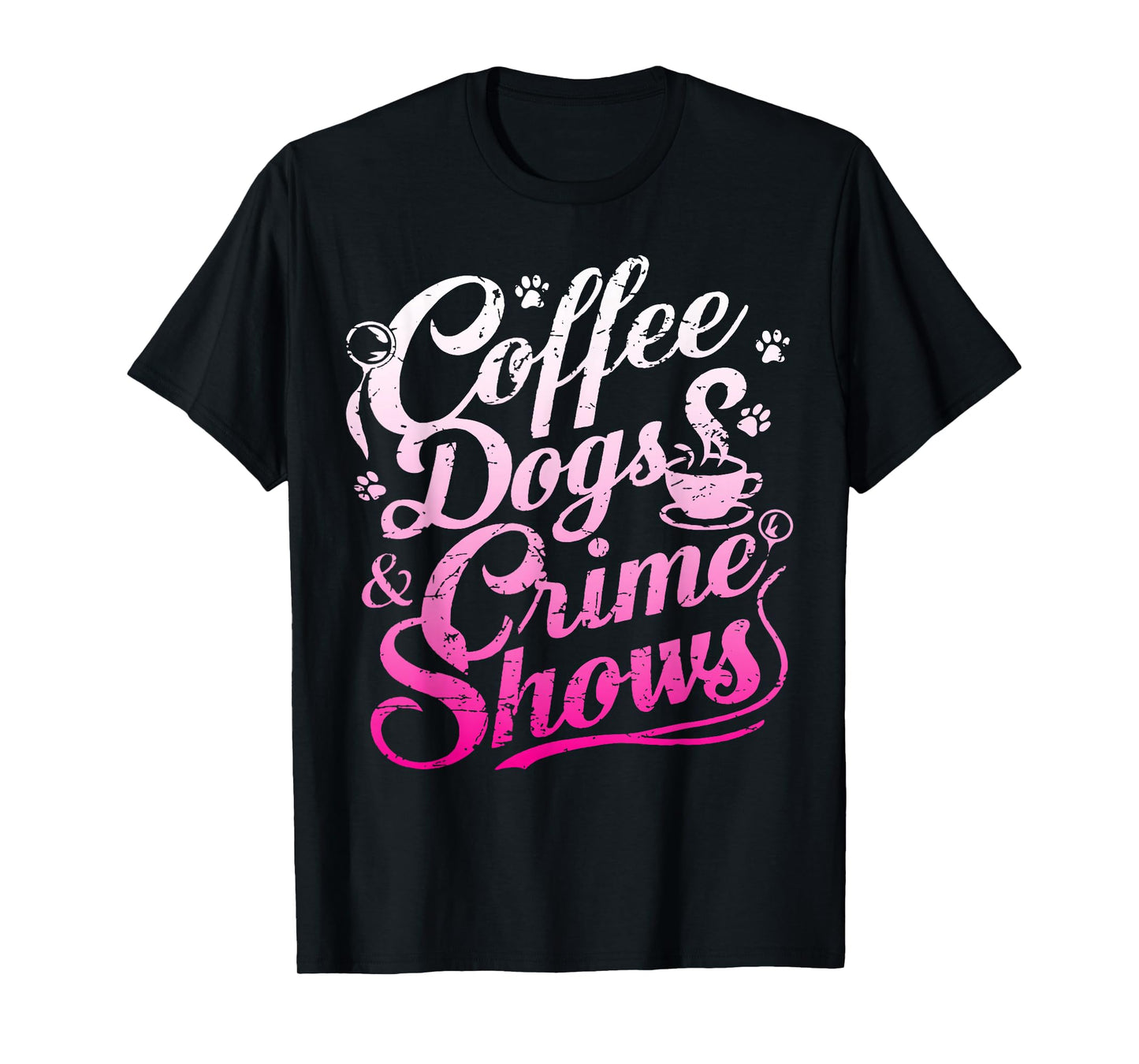 Coffee Dogs Crime Shows Funny Coffee Dog Lovers T-Shirt