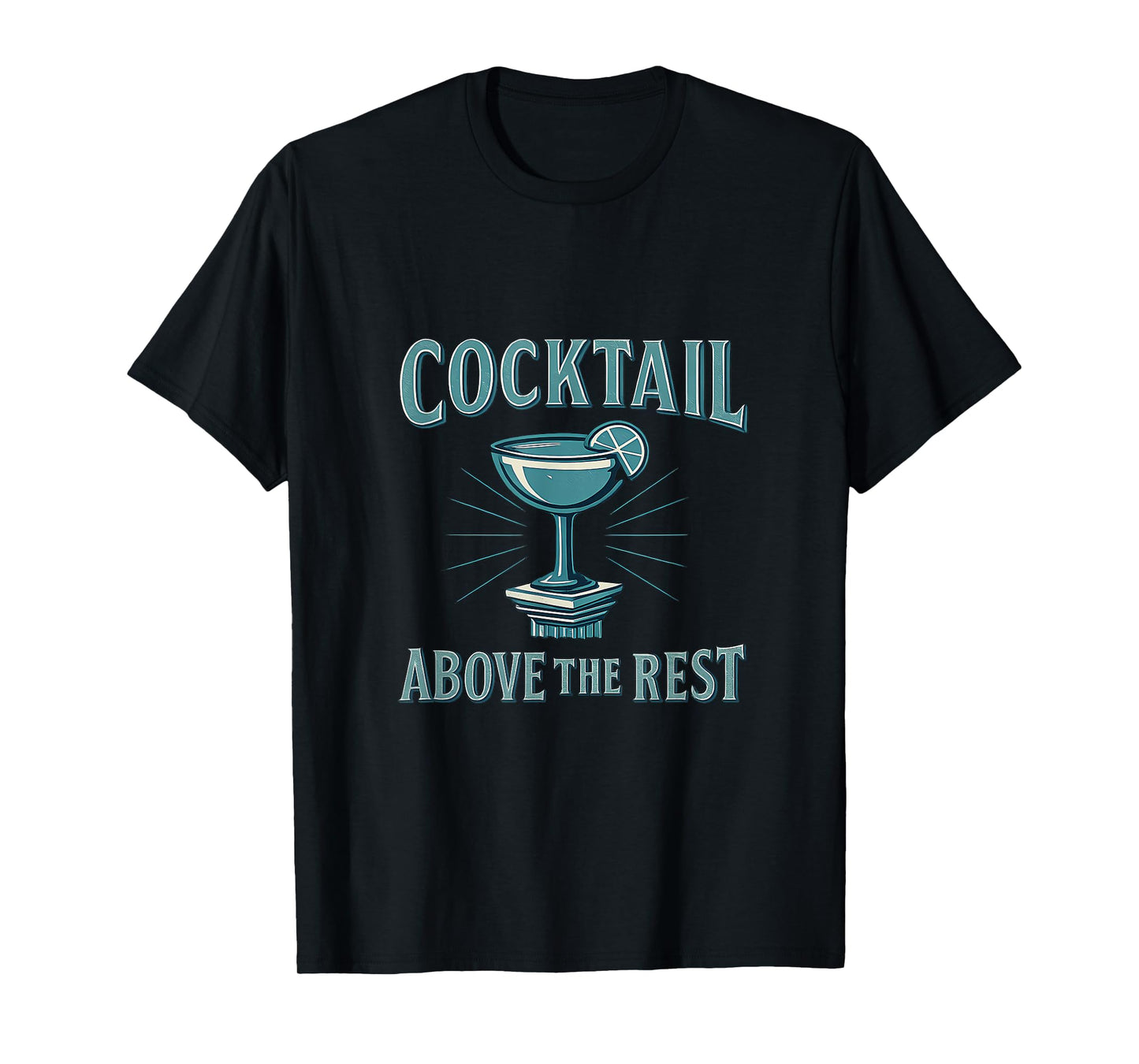 Cocktail Above The Rest Celebration Graphic T-Shirt