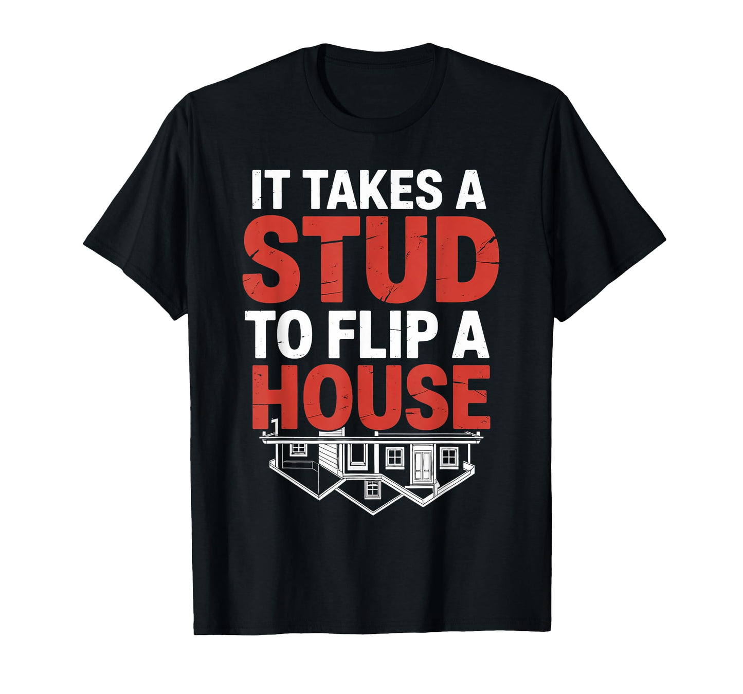 Flip A House Flipping Real Estate Agent House Flipper T-Shirt