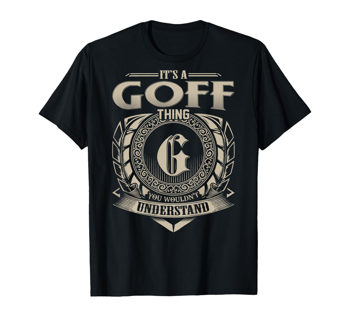 It's A GOFF Thing You Wouldn't Understand Funny Family Name T-Shirt
