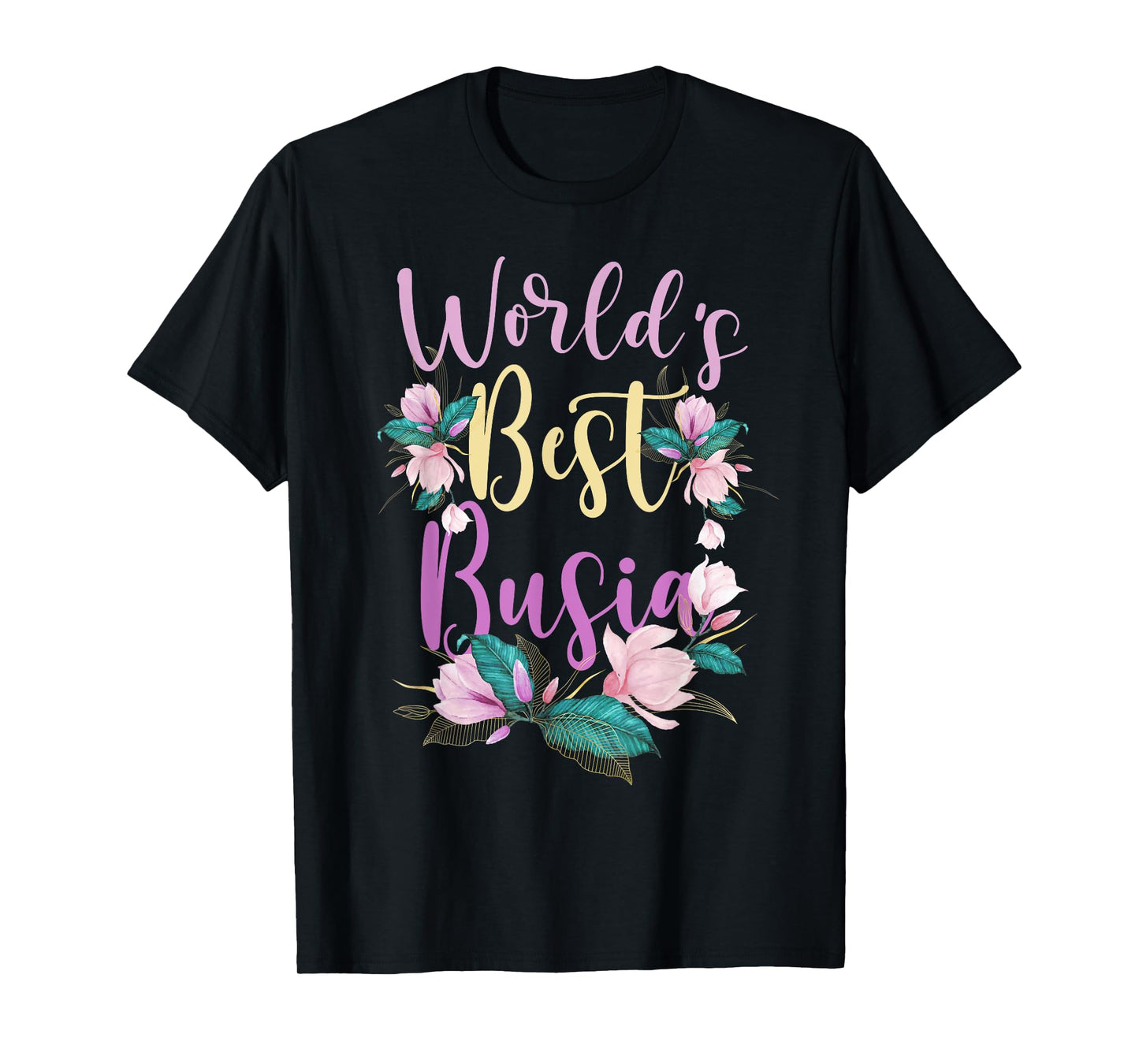 Family World's Best Busia Tee Funny Busia Ever Gift T-Shirt