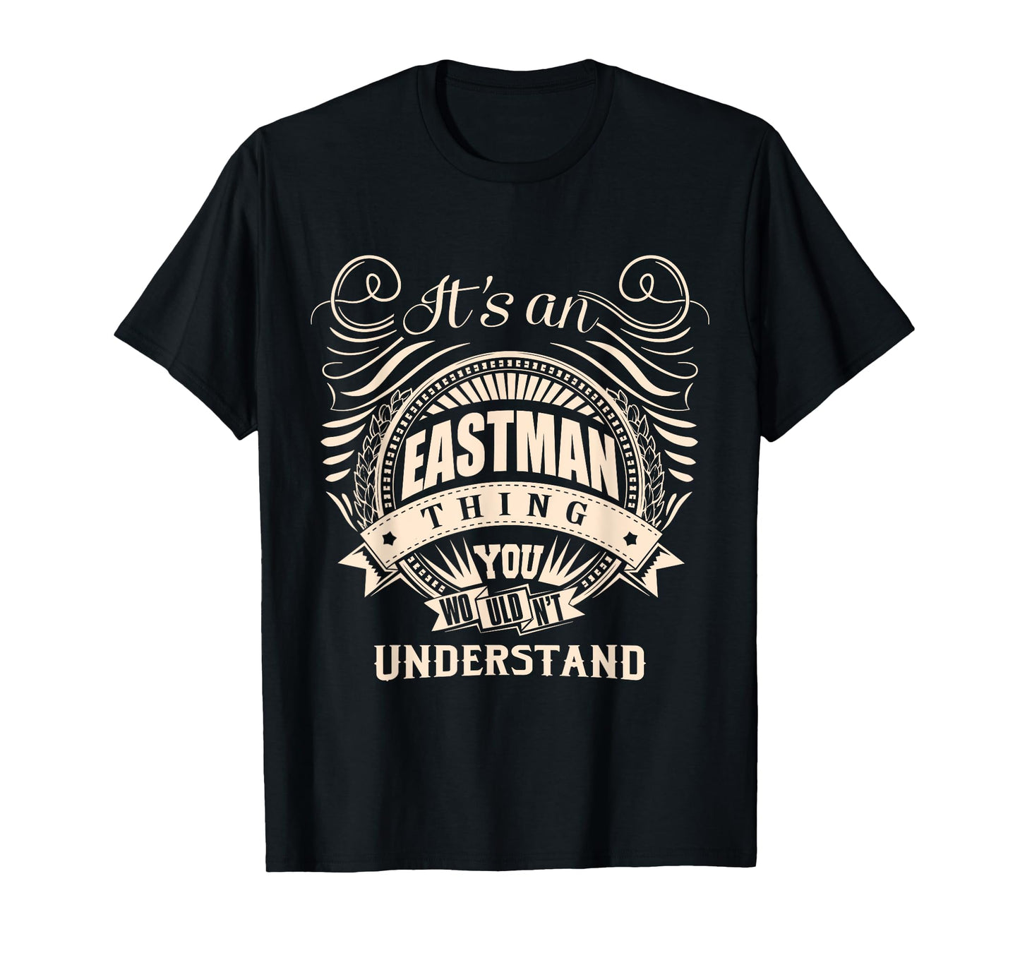 It's an EASTMAN thing you wouldn't understand Gifts T-Shirt