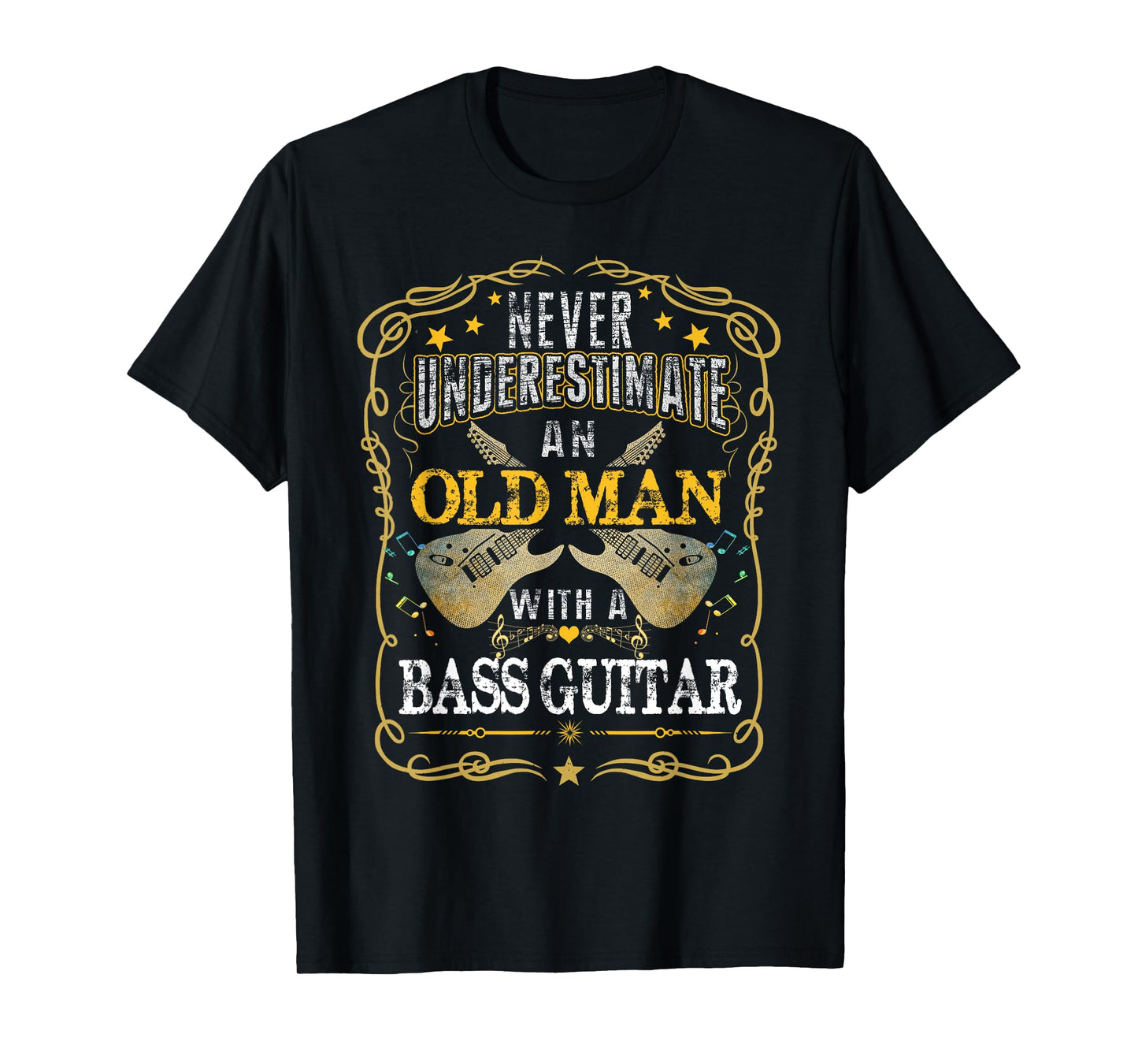 Never Underestimate An Old Man With A Bass Guitar T-Shirt