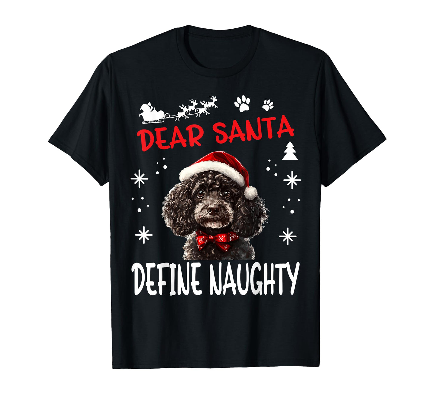 Cute Poodle dog Dog Christmas Dear Santa Define Naughty T-Shirt