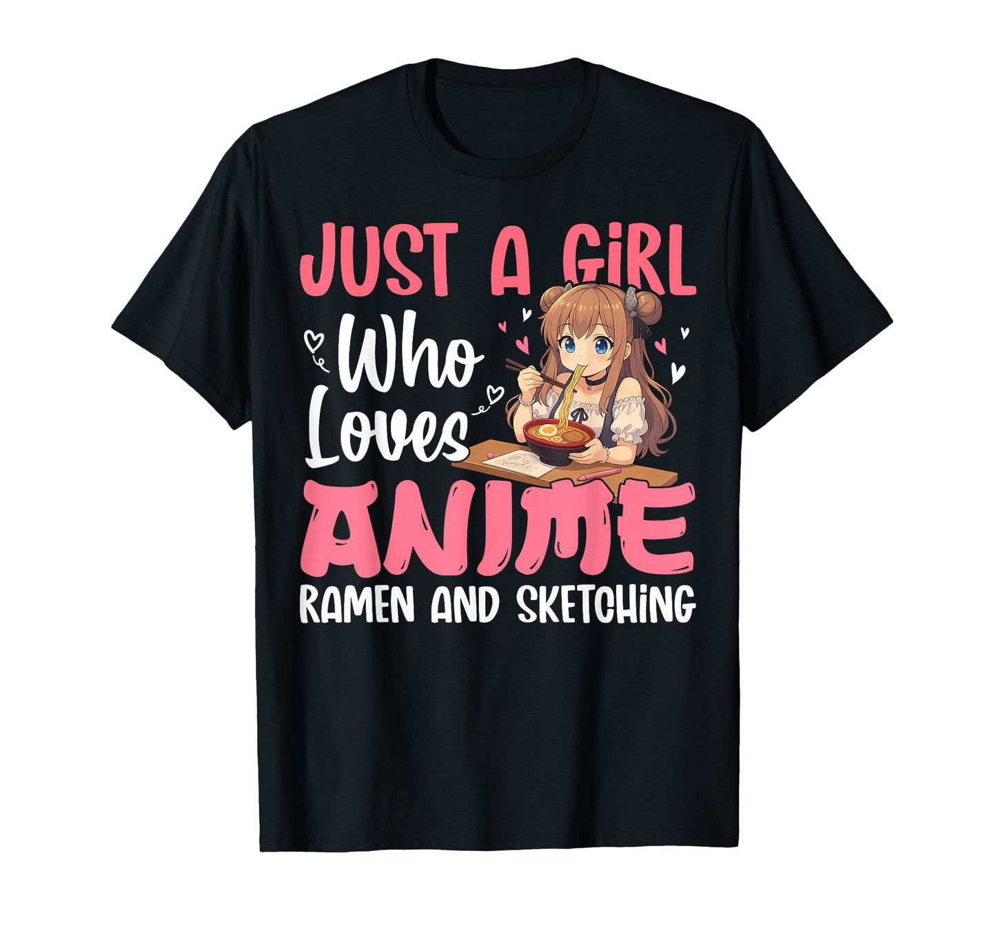 Just A Girl Who Loves Anime Ramen and Sketching, Japan Anime T-Shirt