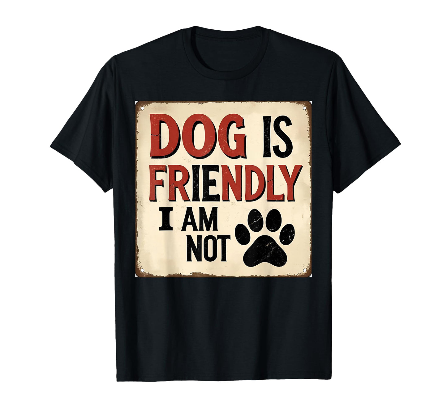 Dog Is Friendly I Am Not Funny Dog Pet Owner Women T-Shirt