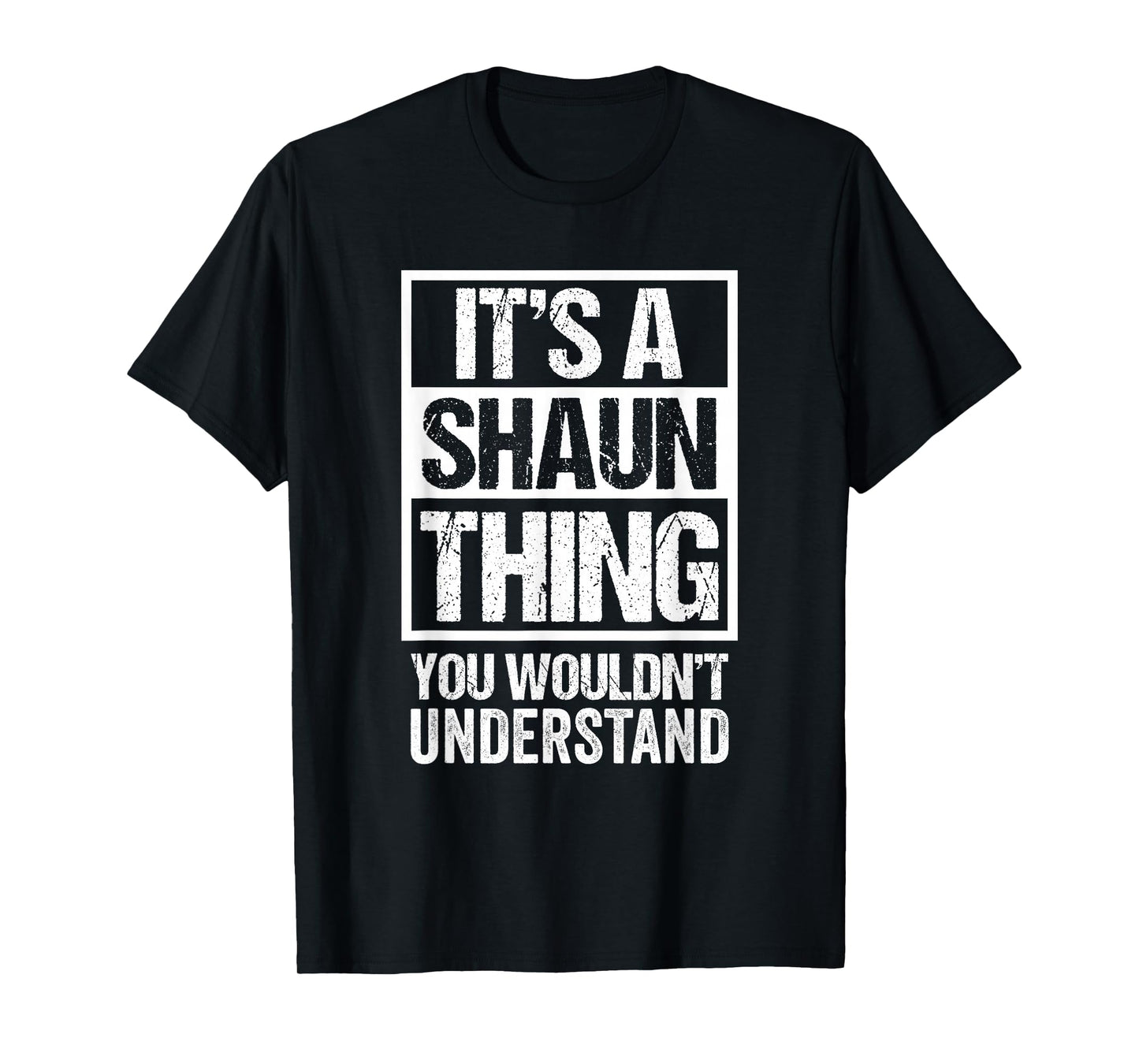 It's A Shaun Thing You Wouldn't Understand T-Shirt