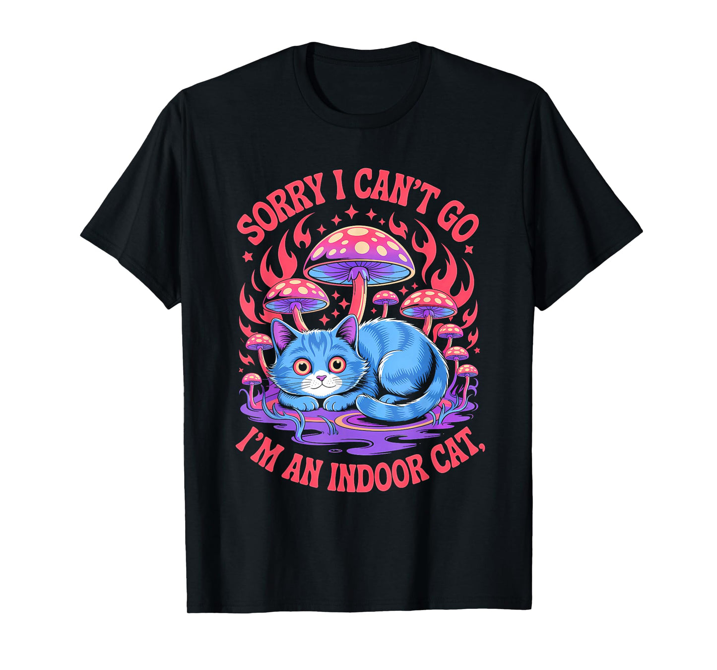 Sorry I Cant Go Im an Indoor Cat Homebodies Playful Humor T-Shirt