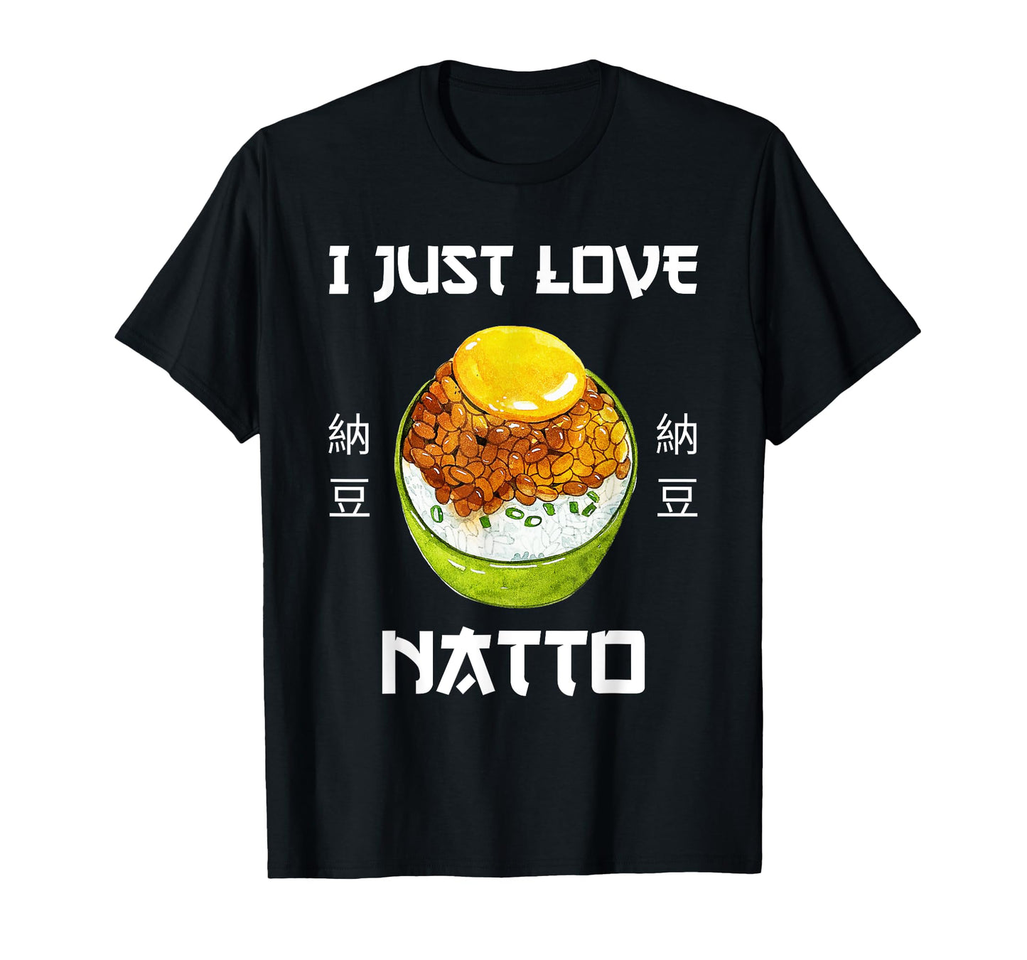Natto Food I Just Love Natto Japanese Style T-Shirt