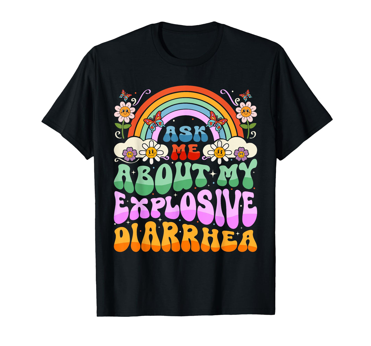 Ask Me About My Explosive Diarrhea Humor Funny Women Girls T-Shirt