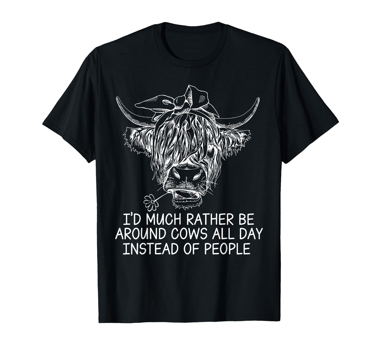 I'd Much Rather Be Around Cows All Day Instead Of People T-Shirt