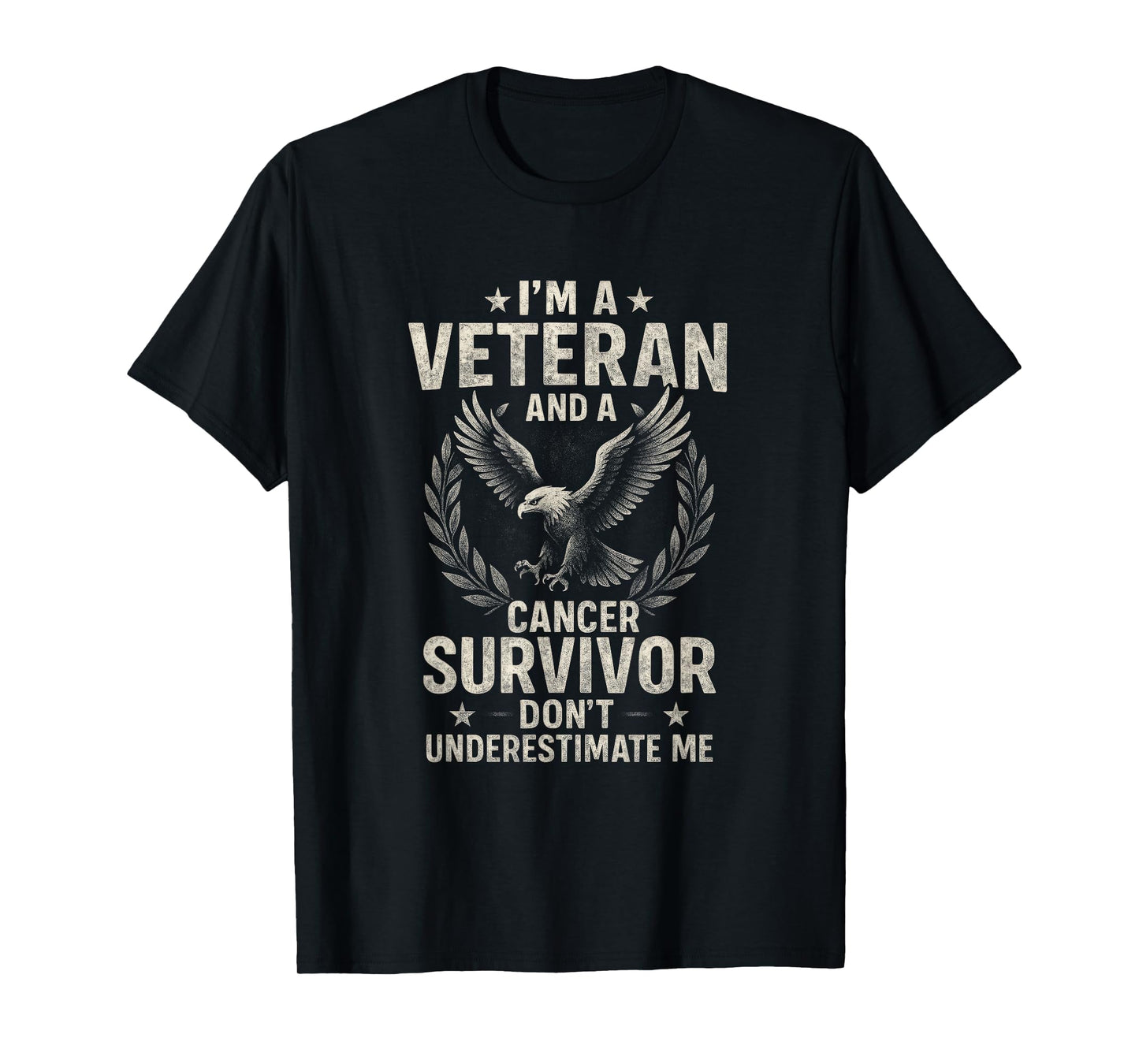 I'm a Veteran and a Cancer Survivor - Cancer Awareness Quote T-Shirt