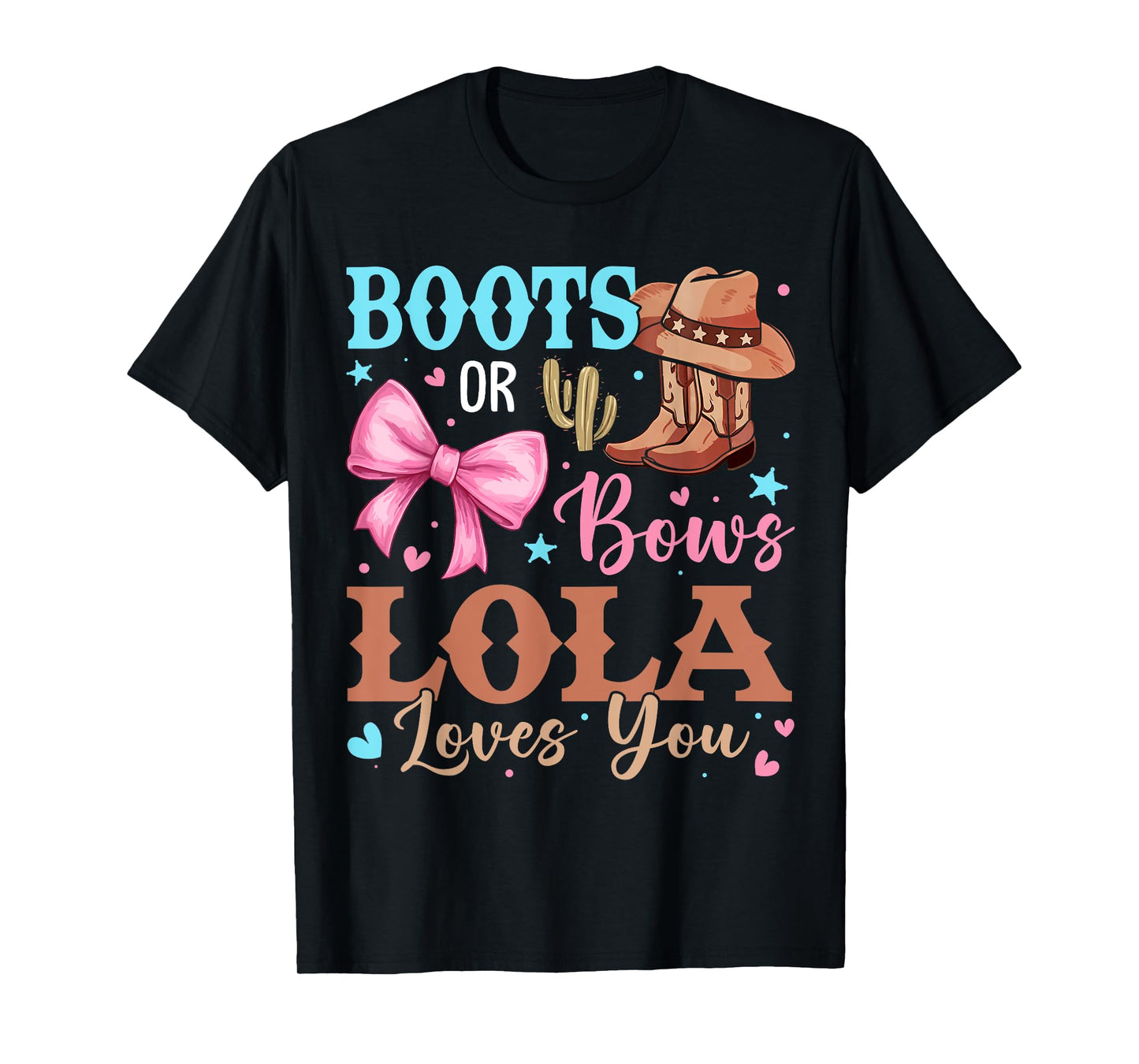 Boots or Bows Gender Reveal Decorations Lola Loves You T-Shirt