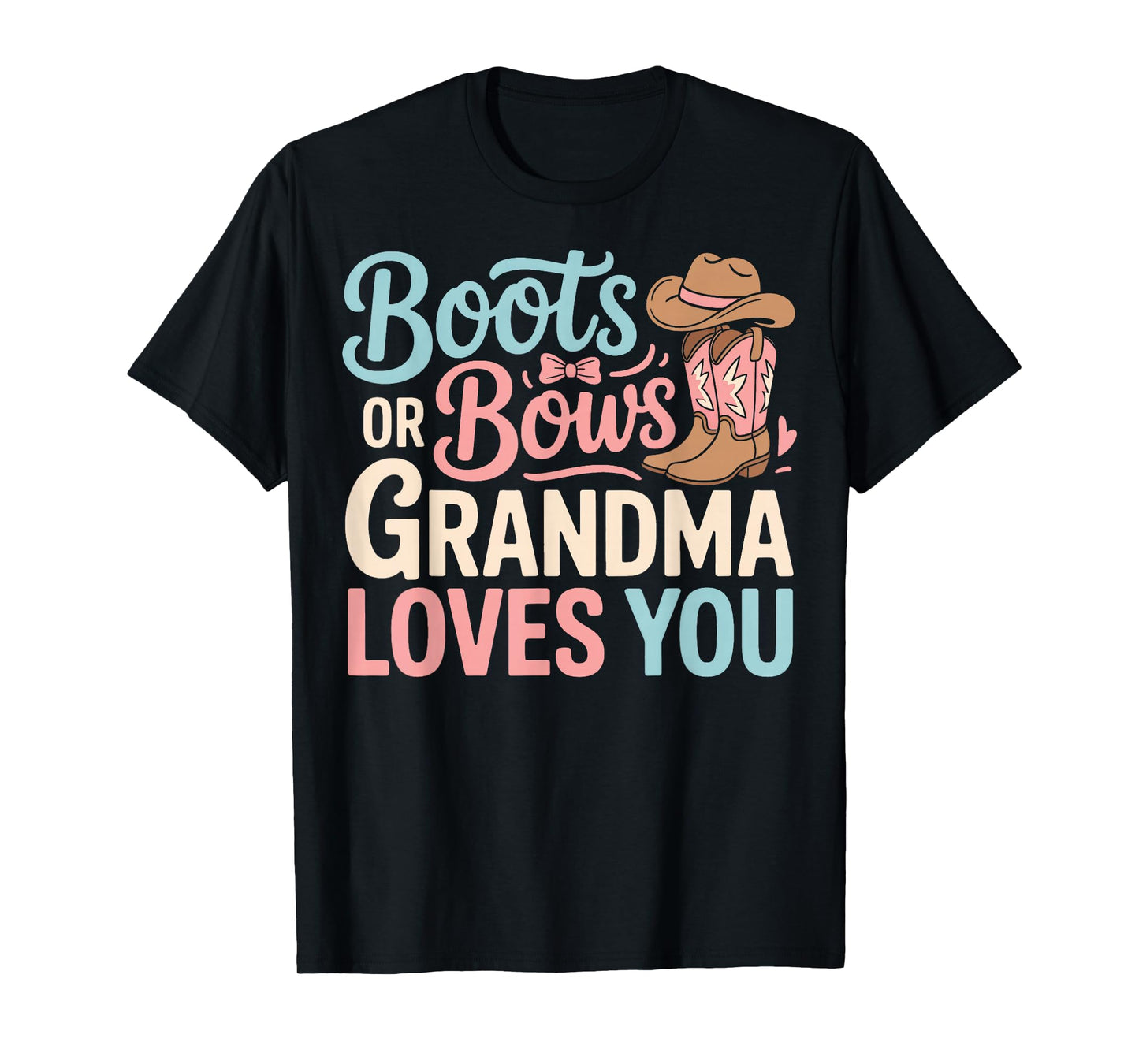 Boots Or Bows Grandma Loves You Country Reveal Baby Family T-Shirt