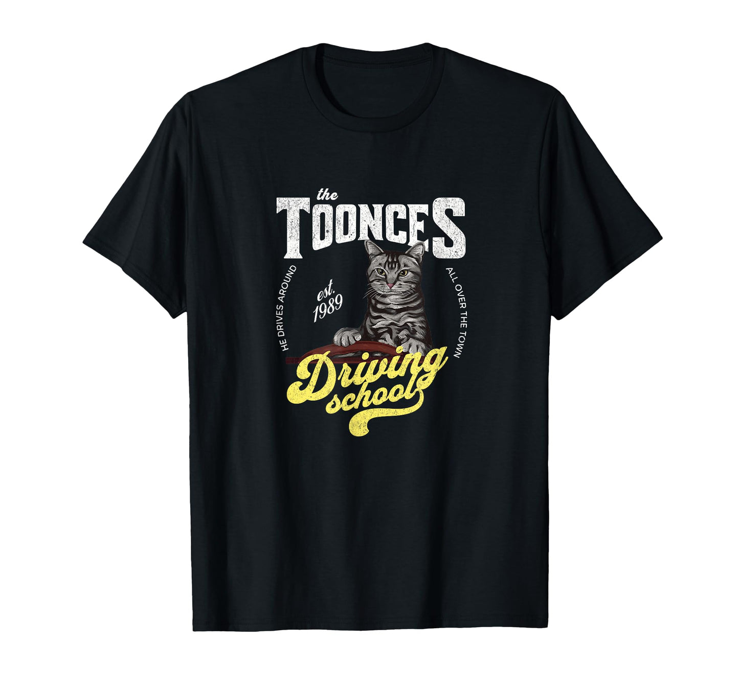 The Toonces Driving School - Est. 1989 T-Shirt