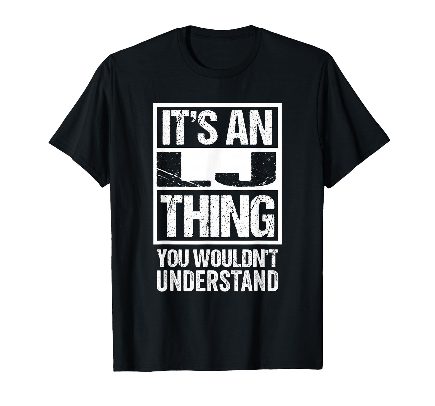 It's An LJ Thing You Wouldn't Understand First Name T-Shirt